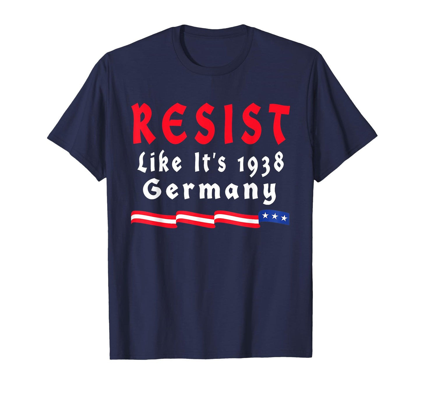 Resist Like It's 1938 Germany T-Shirt