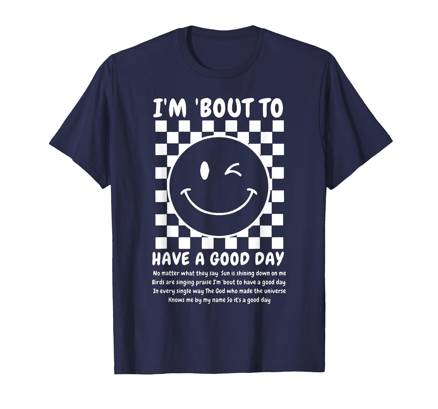 I'm Bout To Have A Good Day T-Shirt