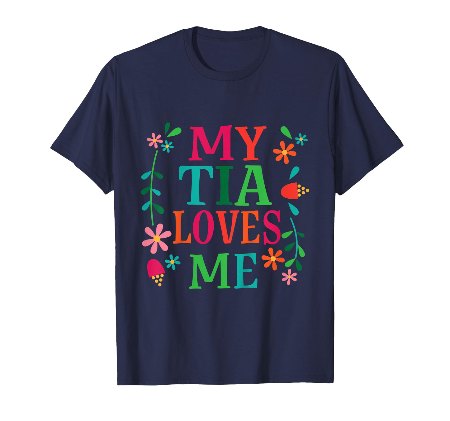 My Tia Loves Me Niece Quote T-Shirt