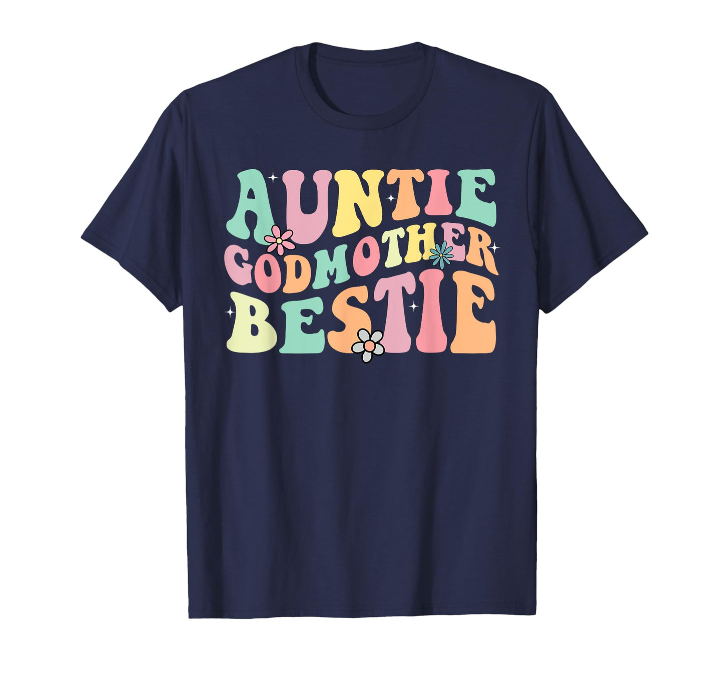 Auntie Godmother Bestie Funny Aunt God Mother Bestie T-Shirt