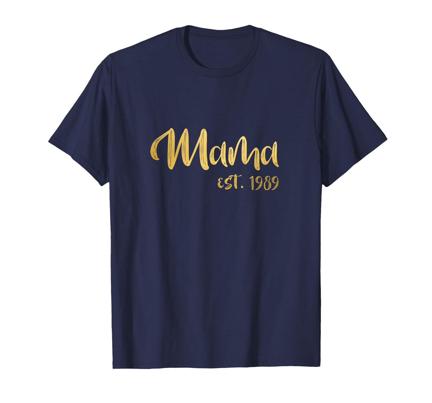 Mama Est 1989 Shirt Mothers Day Gift Idea for Aunt Mom Wife T-Shirt