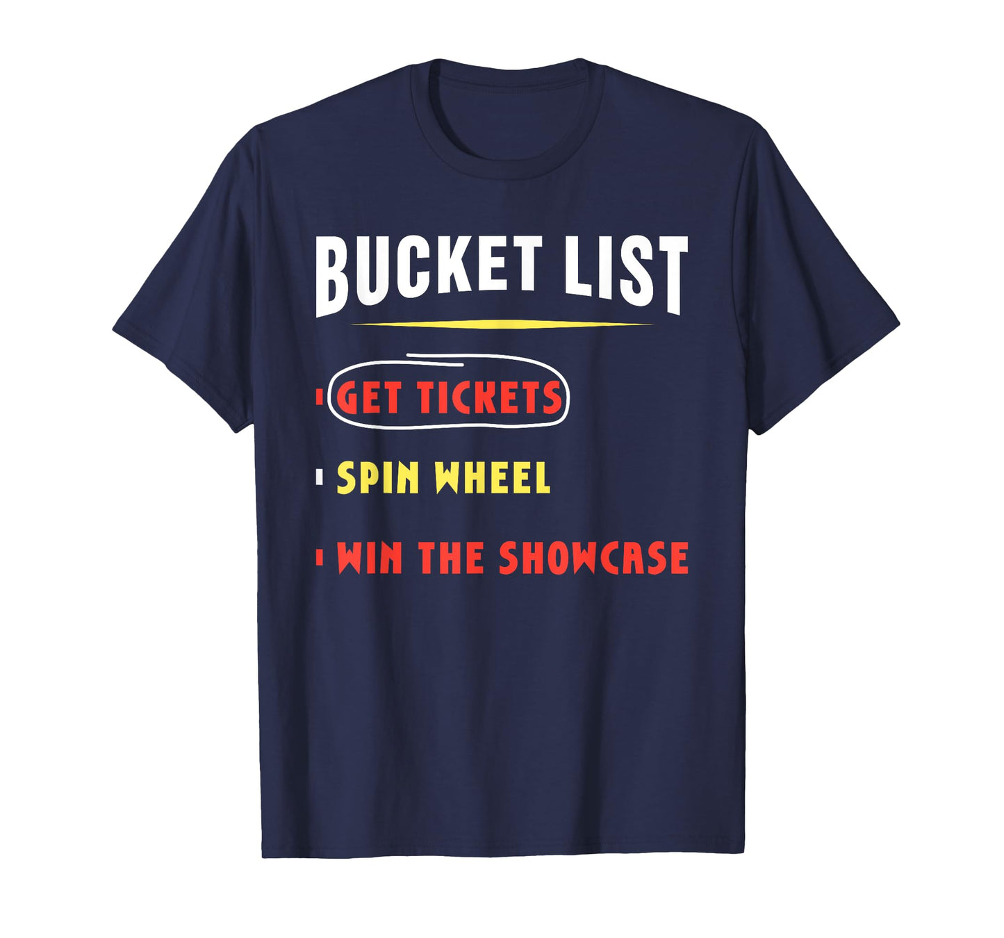 Bucket List Get Tickets Spin Wheel Win Game Show Hilarious T-Shirt