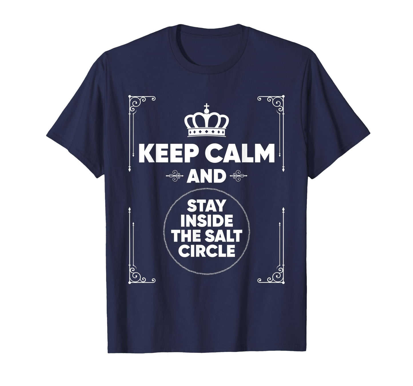 Keep Calm and Stay Inside the Salt Circle Funny Wiccan Witch T-Shirt