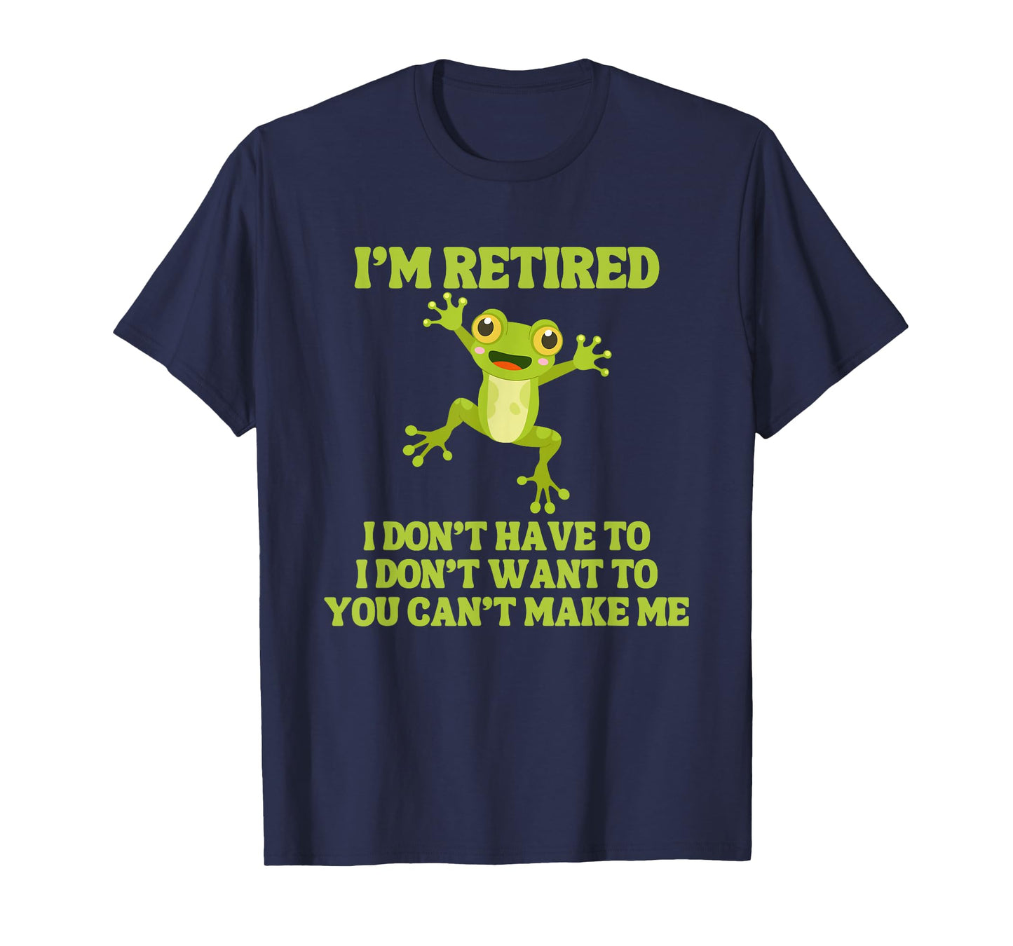 I'm Retired Funny Frog T-Shirt