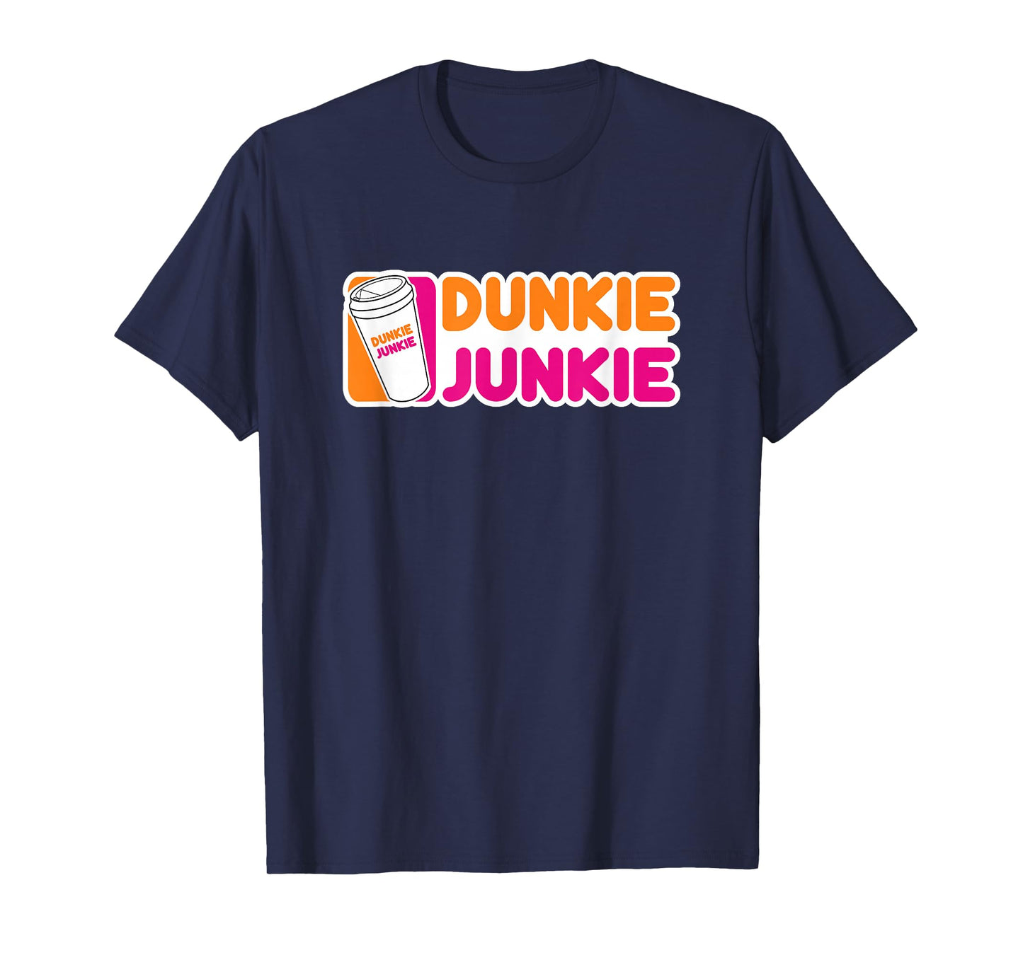 Funny Dunkie Junkie Coffee Love Funny Coffee Saying T-Shirt