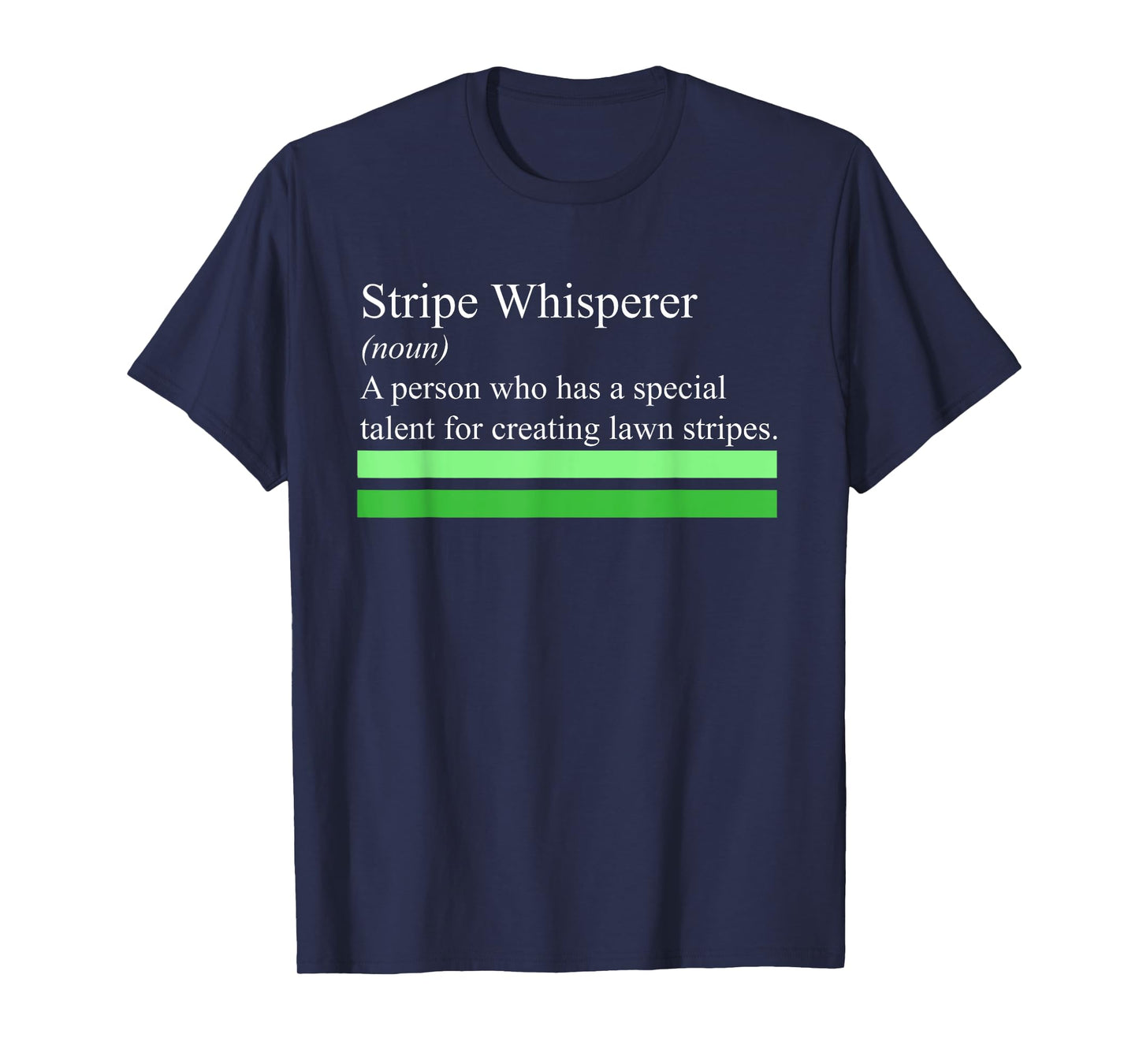 Stripe Whisperer Funny Lawn Mower Stripes Garden Mow Lovers T-Shirt