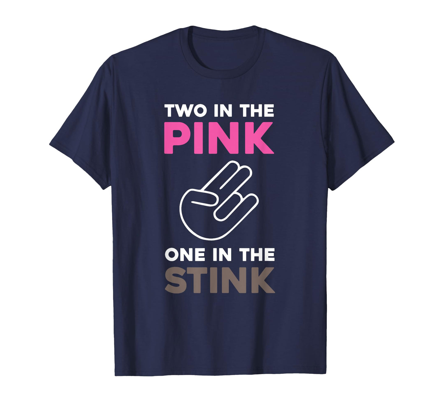 The Shocker, Two in the Pink, One in the Stink T-Shirt T-Shirt