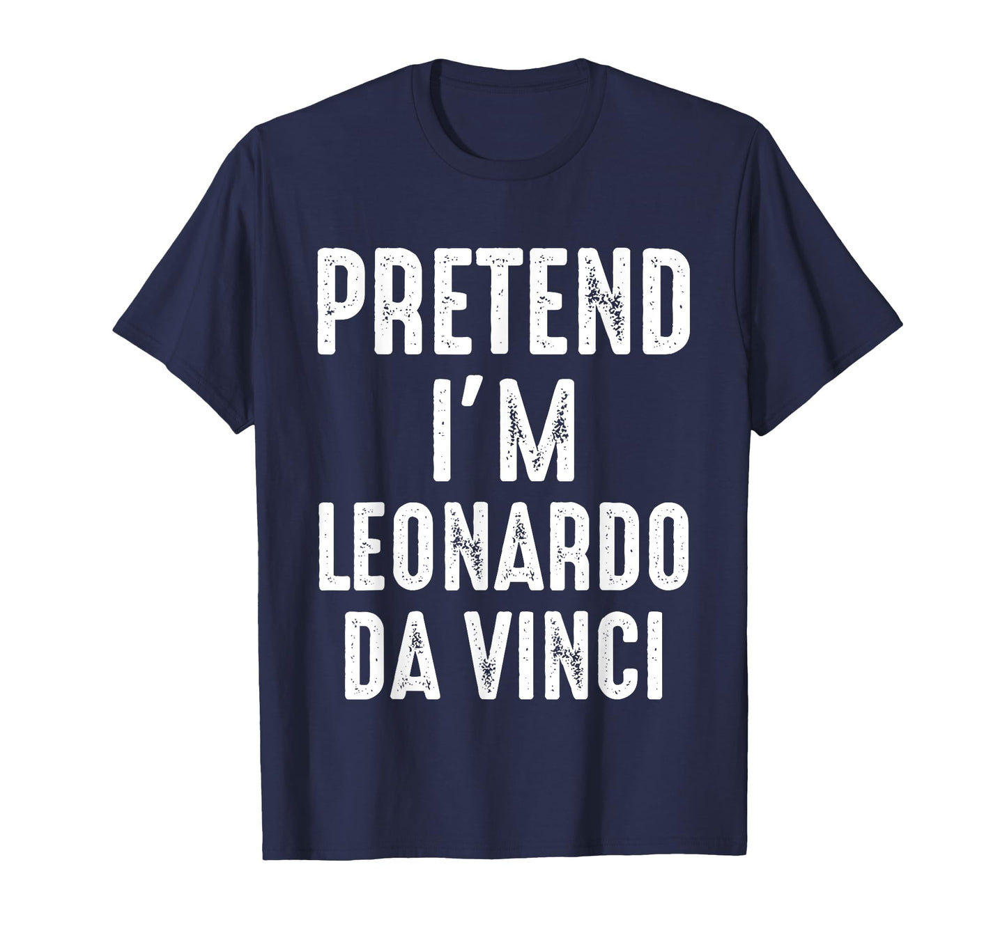Pretend I'm Leonardo Da Vinci Matching Halloween Costume T-Shirt