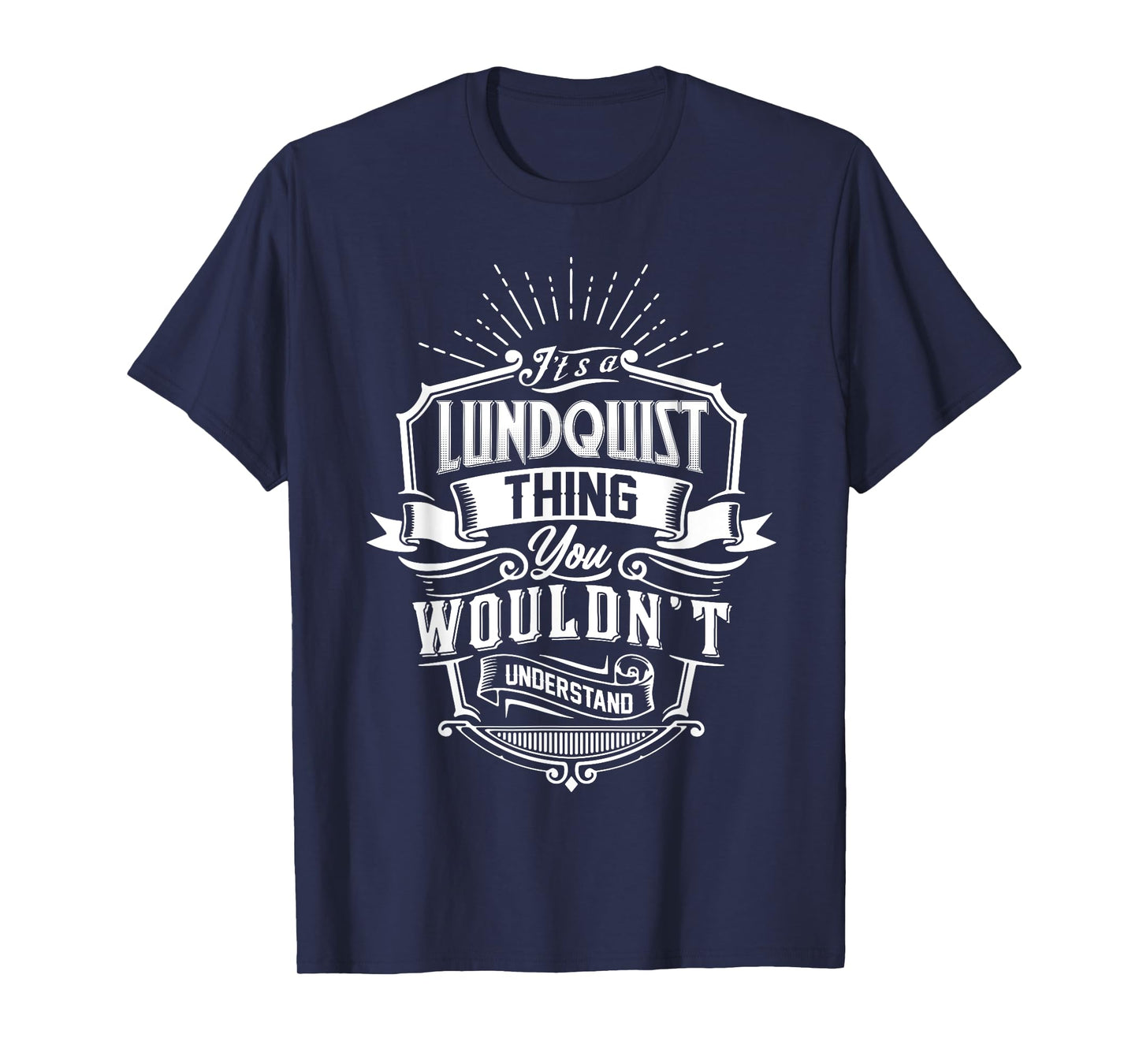 It's A LUNDQUIST Thing You Wouldn't Understand Name Vintage T-Shirt