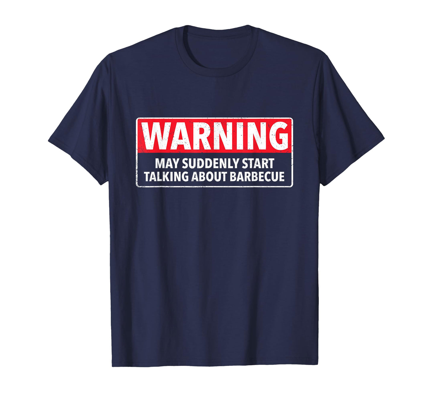 Warning May Suddenly Start Talking About Barbecue T-Shirt