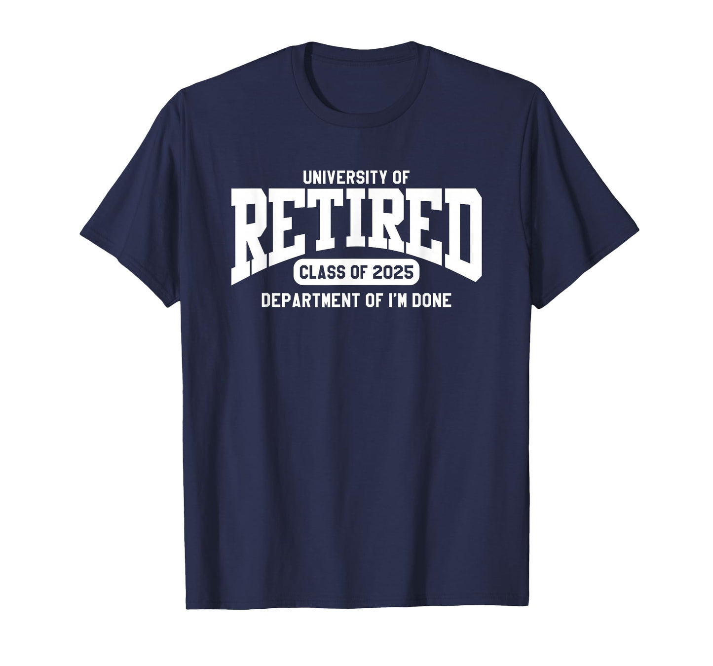 Retired Class of 2025 Funny Retirement Design T-Shirt