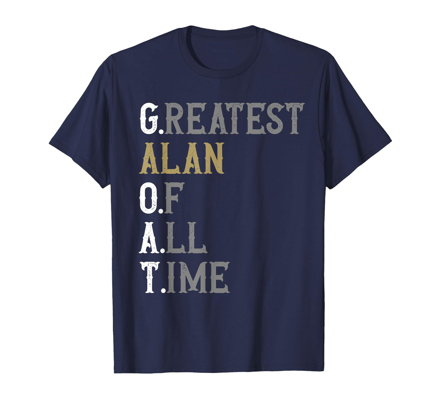 Greatest Alan of all time | GOAT | Alan T-Shirt