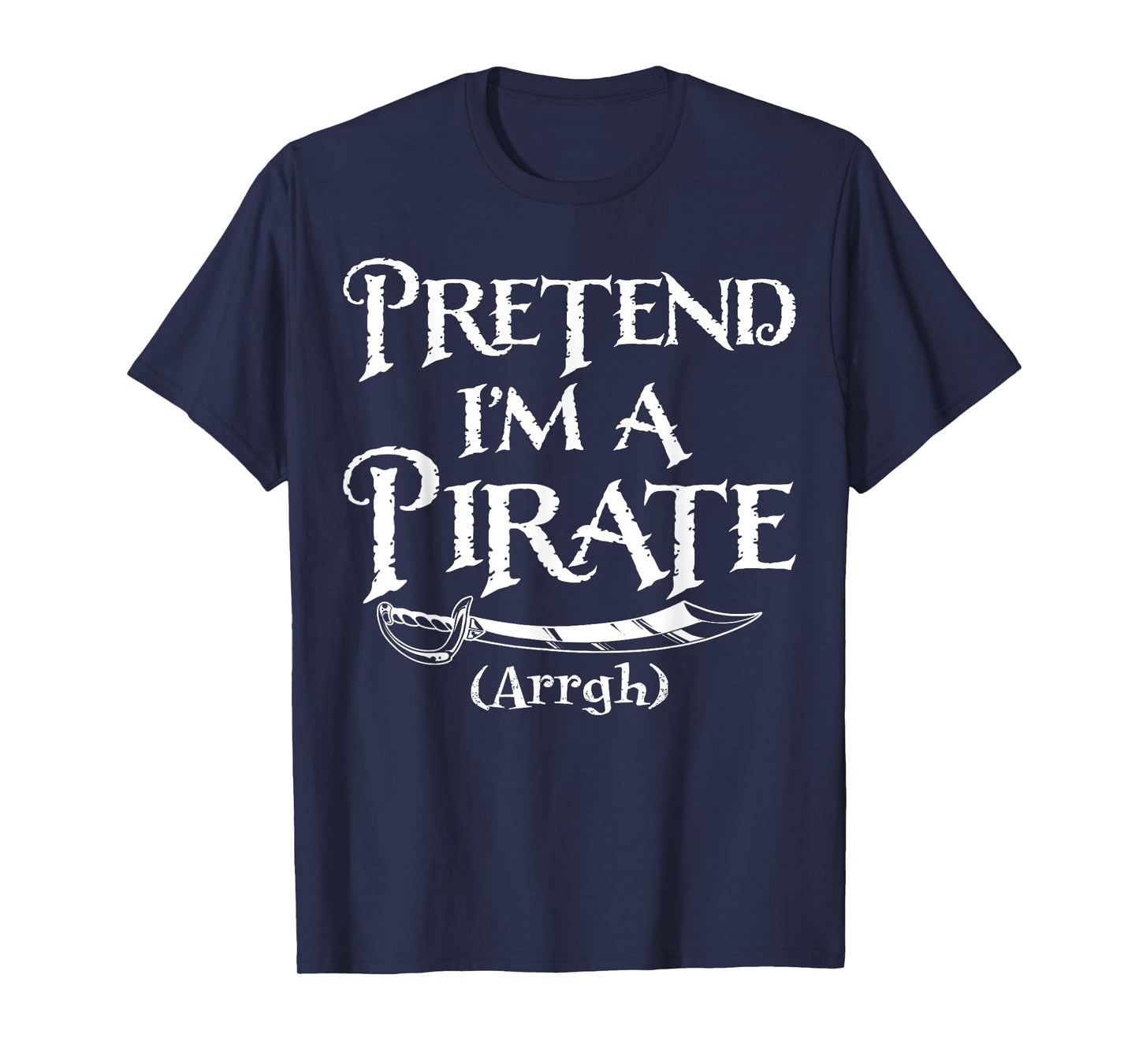Pretend I'm A Pirate Costume Funny Halloween T-Shirt