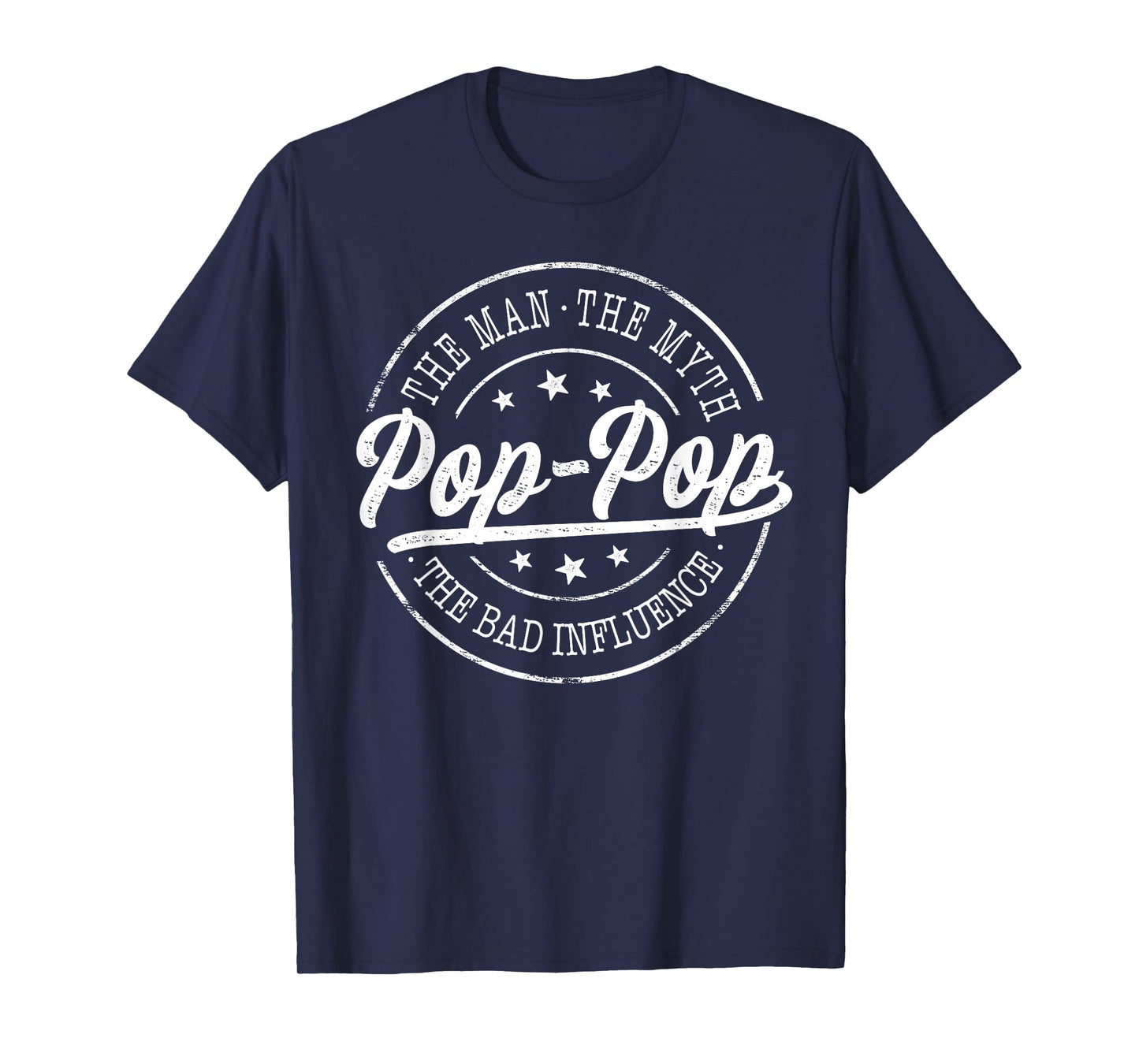 Pop-Pop The Man The Myth The Bad Influence Emblem Design T-Shirt