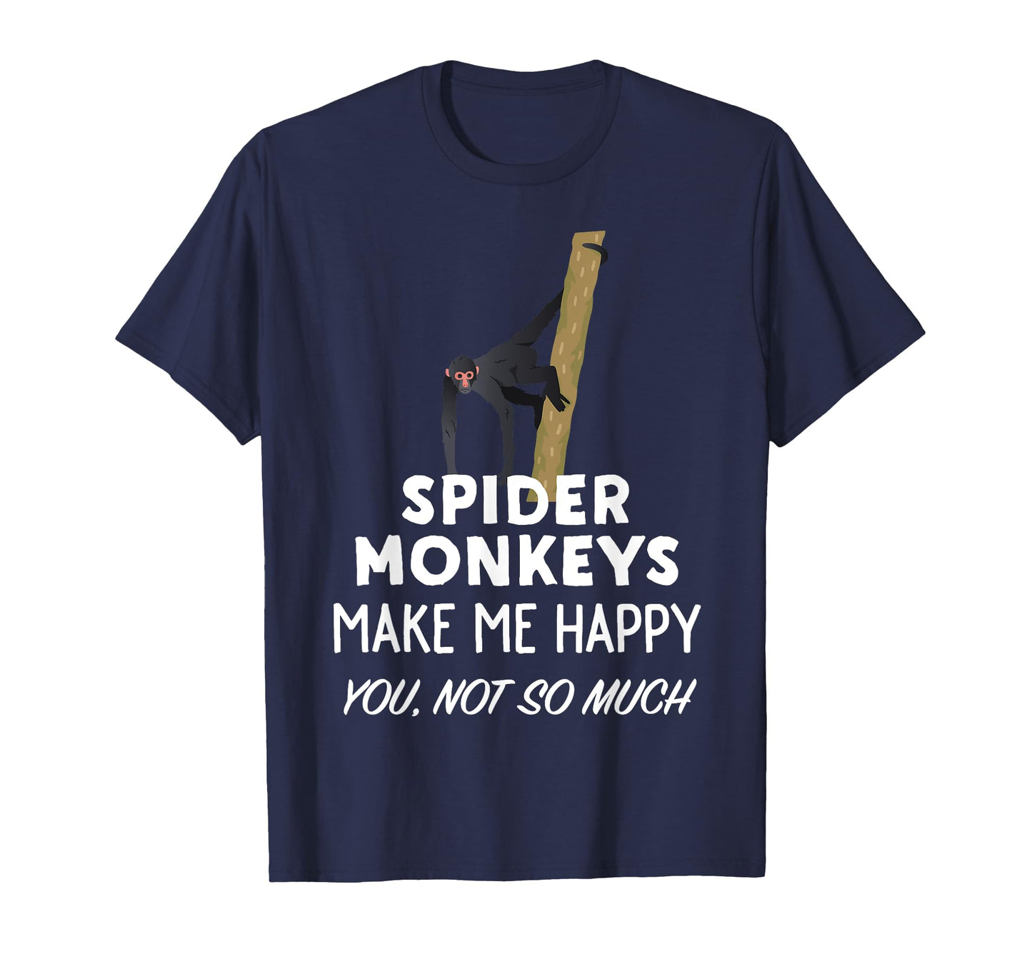 Funny Spider Monkey Gift | Spider Monkeys Make Me Happy T-Shirt