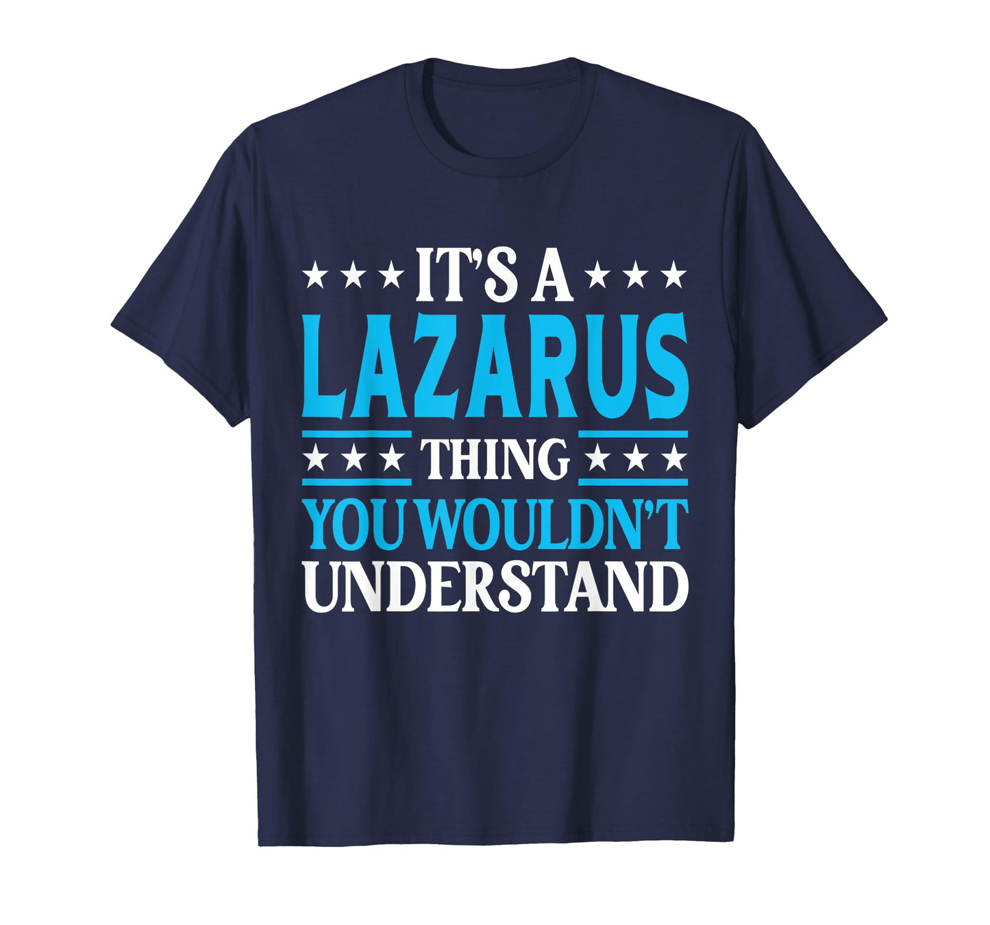 Lazarus Thing Wouldn't Understand Personal Name Lazarus T-Shirt