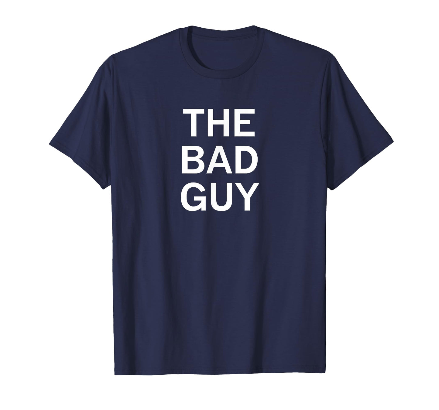 Attitude Phrases, Quotes, Memes, Gift Ideas The Bad Guy, Sarcastic, Funny, Joke, Family Unisex-Adults Black T-Shirt