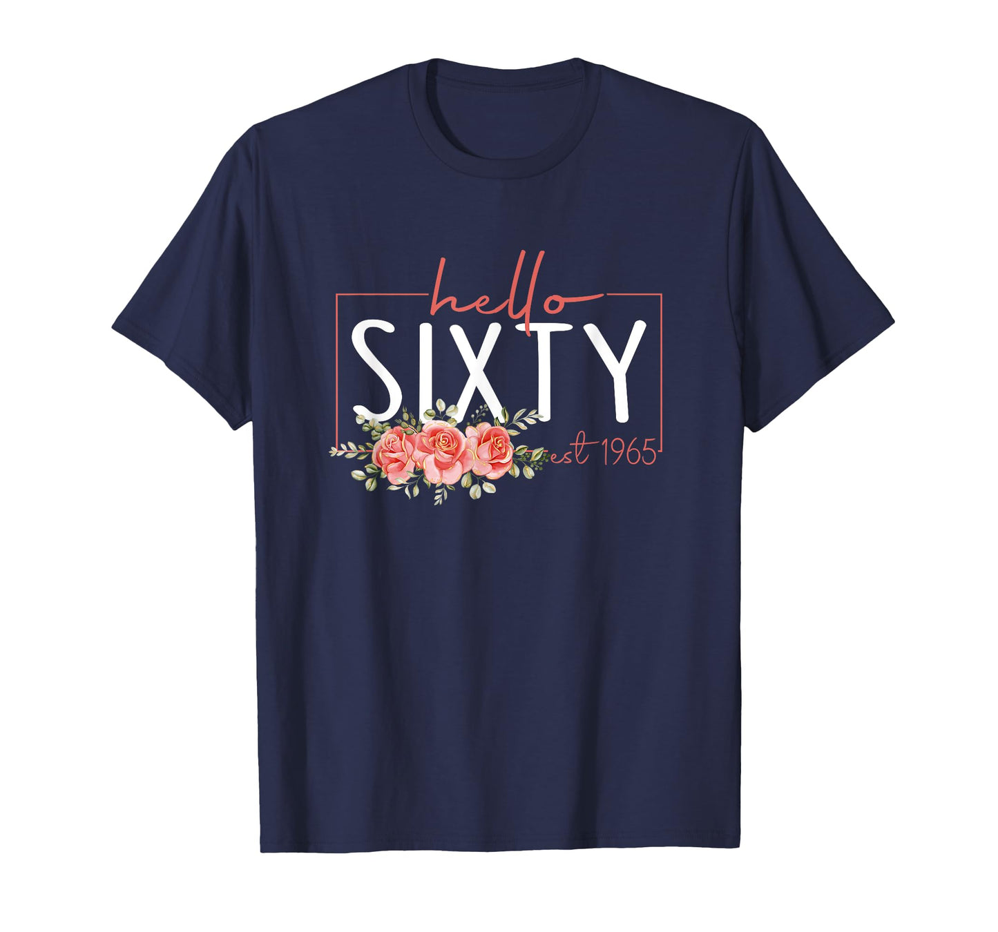 Hello Sixty Est 1965 60 Years Old 60th Birthday for Women T-Shirt