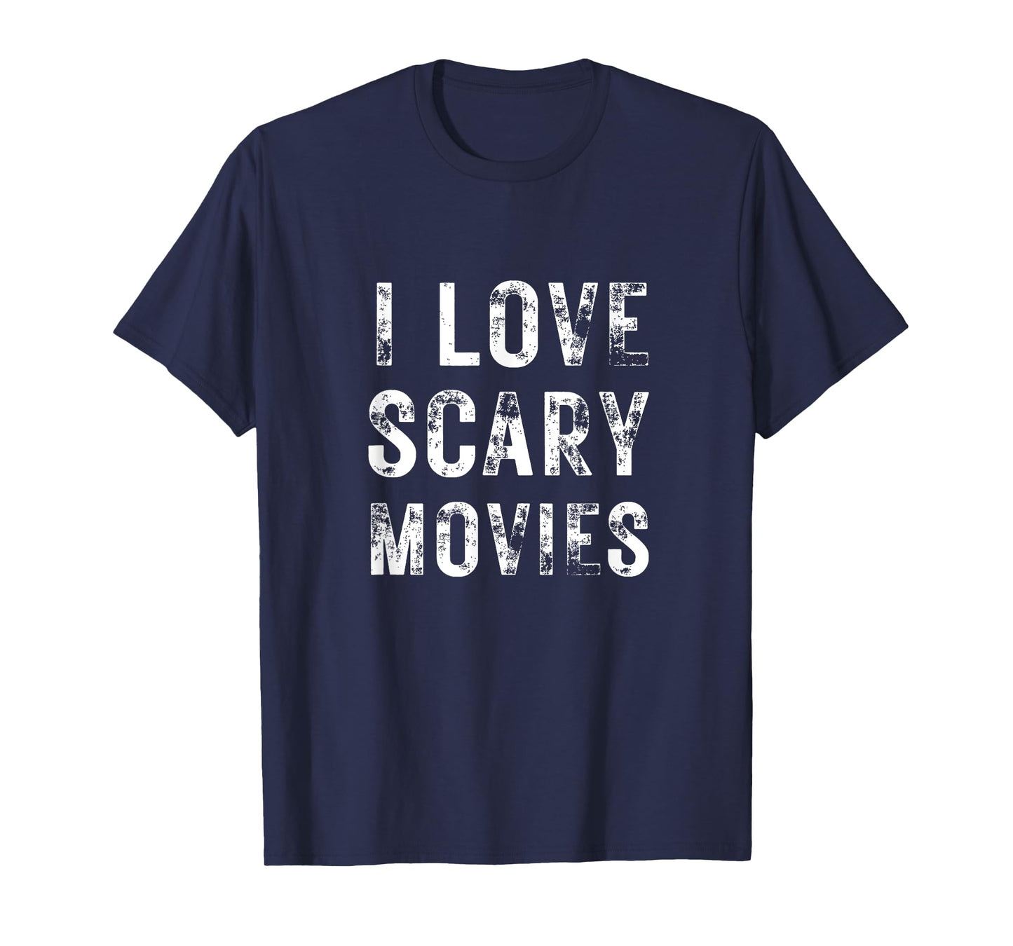 I Love Scary Movies Film Cinema Horror Fan Present Halloween T-Shirt