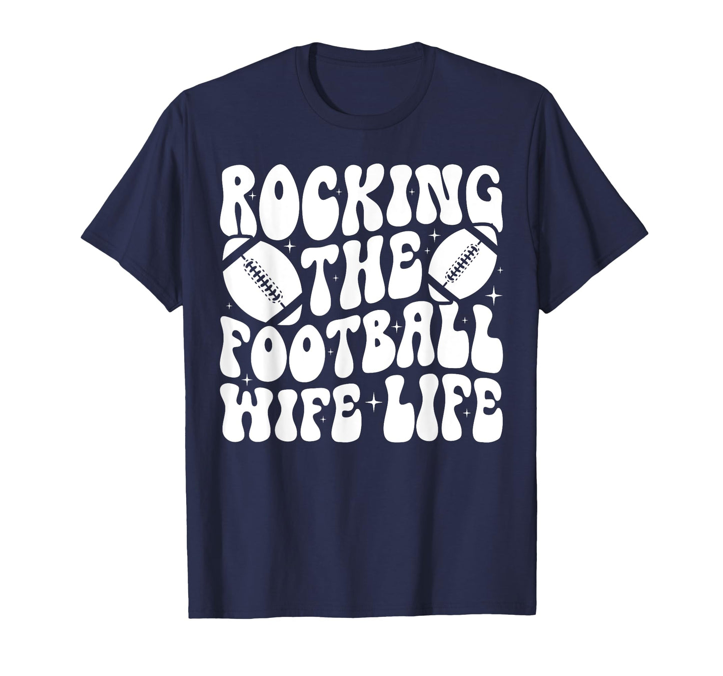 Rocking The Football Wife Life Wife Of A Football Player T-Shirt
