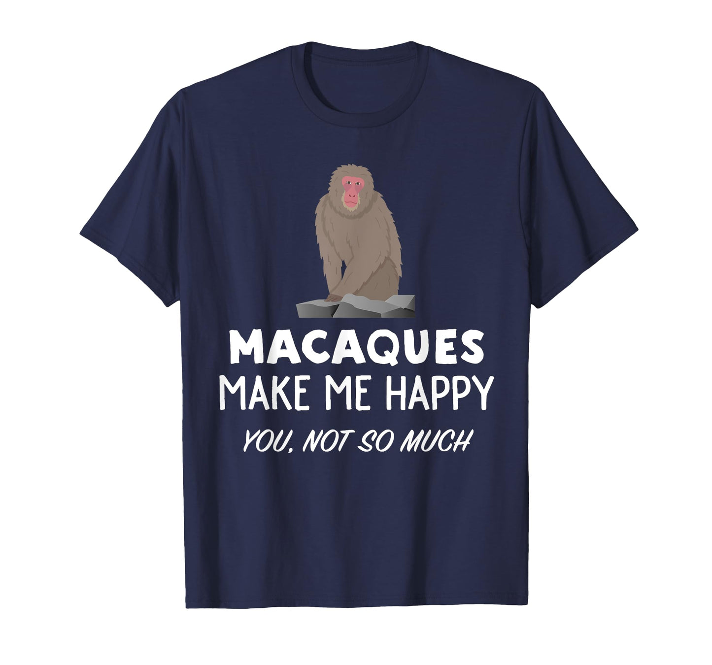 Macaque Monkey Lover Gift | Macaques Make Me Happy T-Shirt