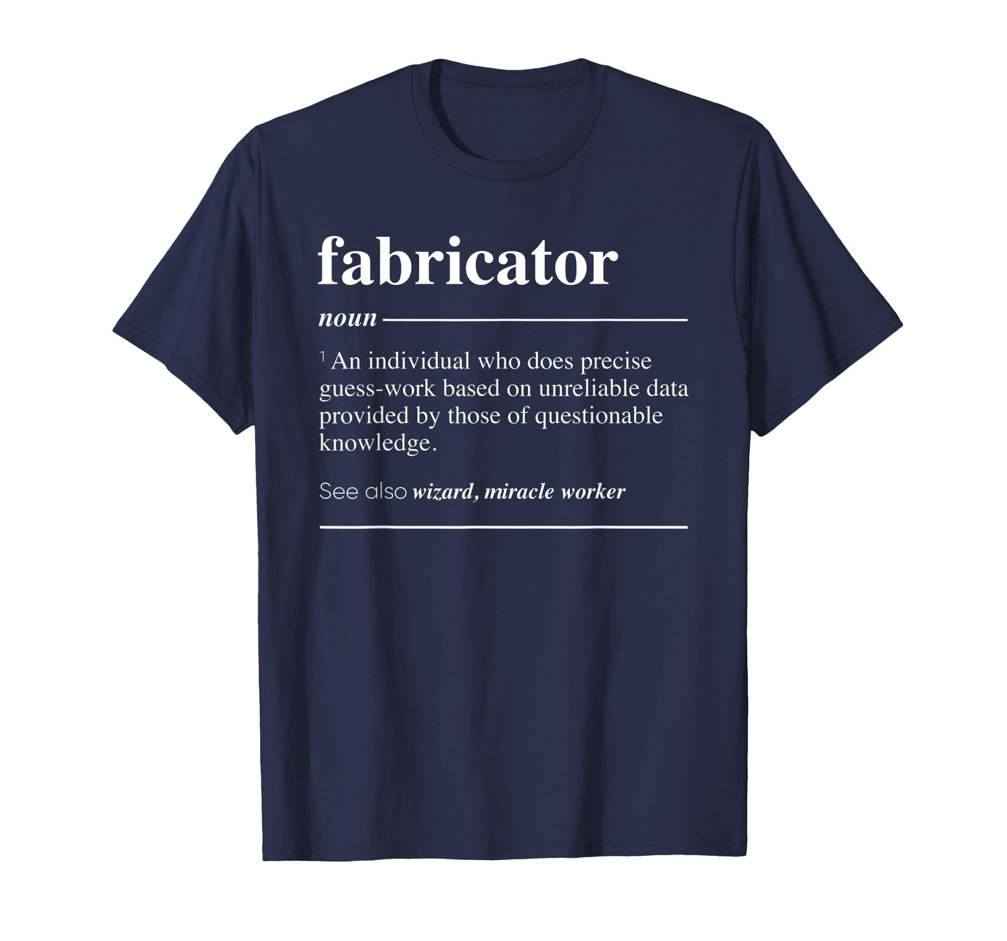 Fabricator Definition Funny Noun T-Shirt