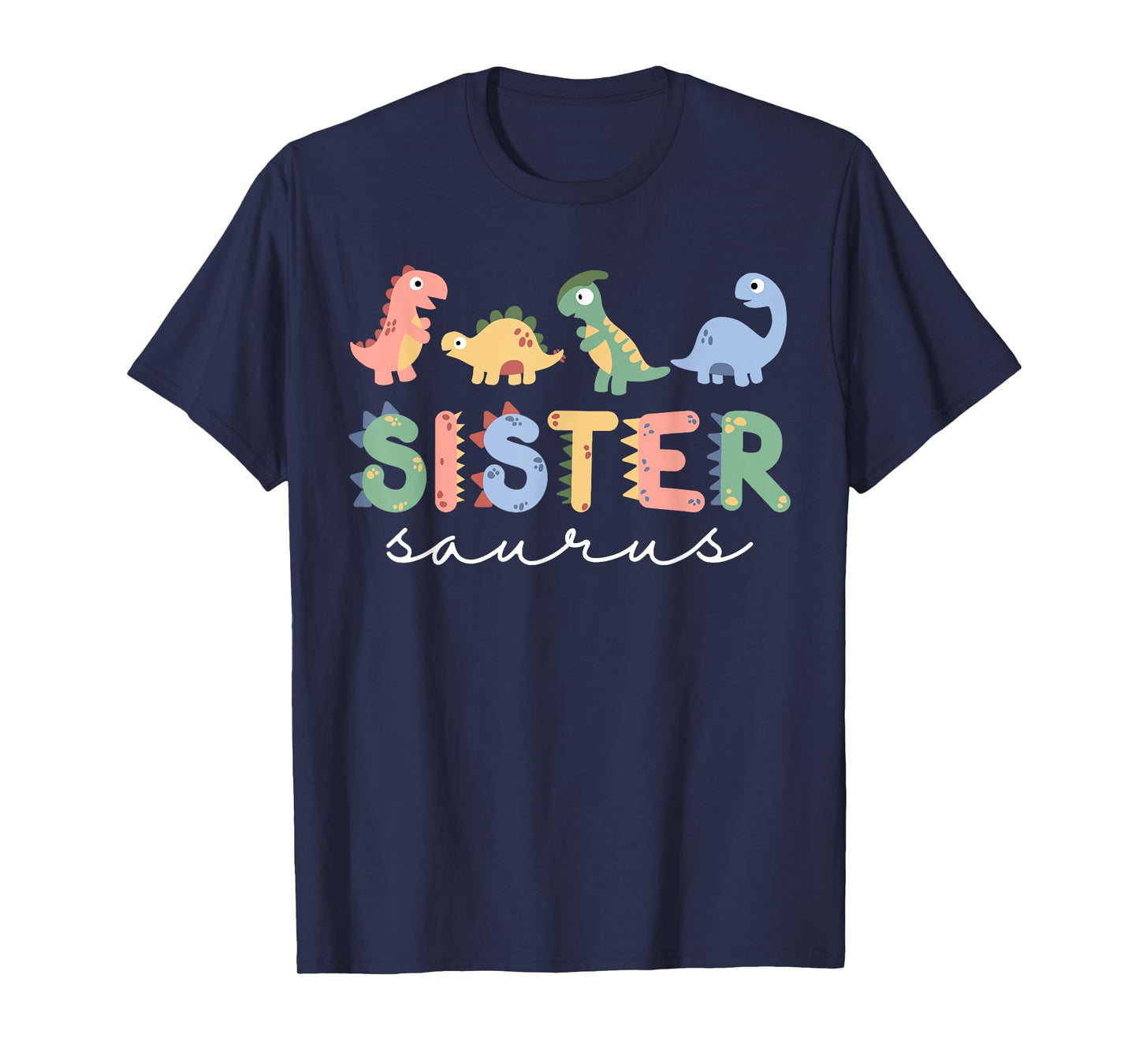 Funny Cute Sister Saurus T Rex Dinosaur Sister Saurus Family T-Shirt