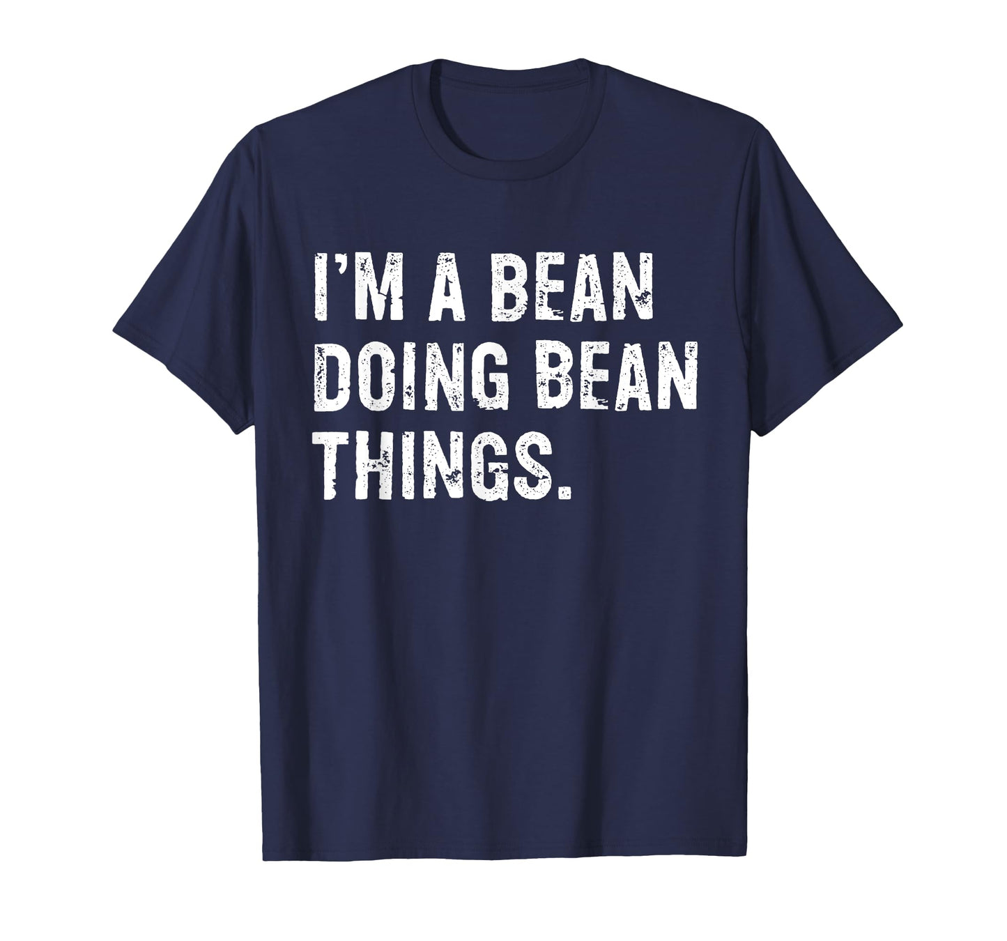 I'm A Bean Doing Bean Things Surname Family Reunion T-Shirt