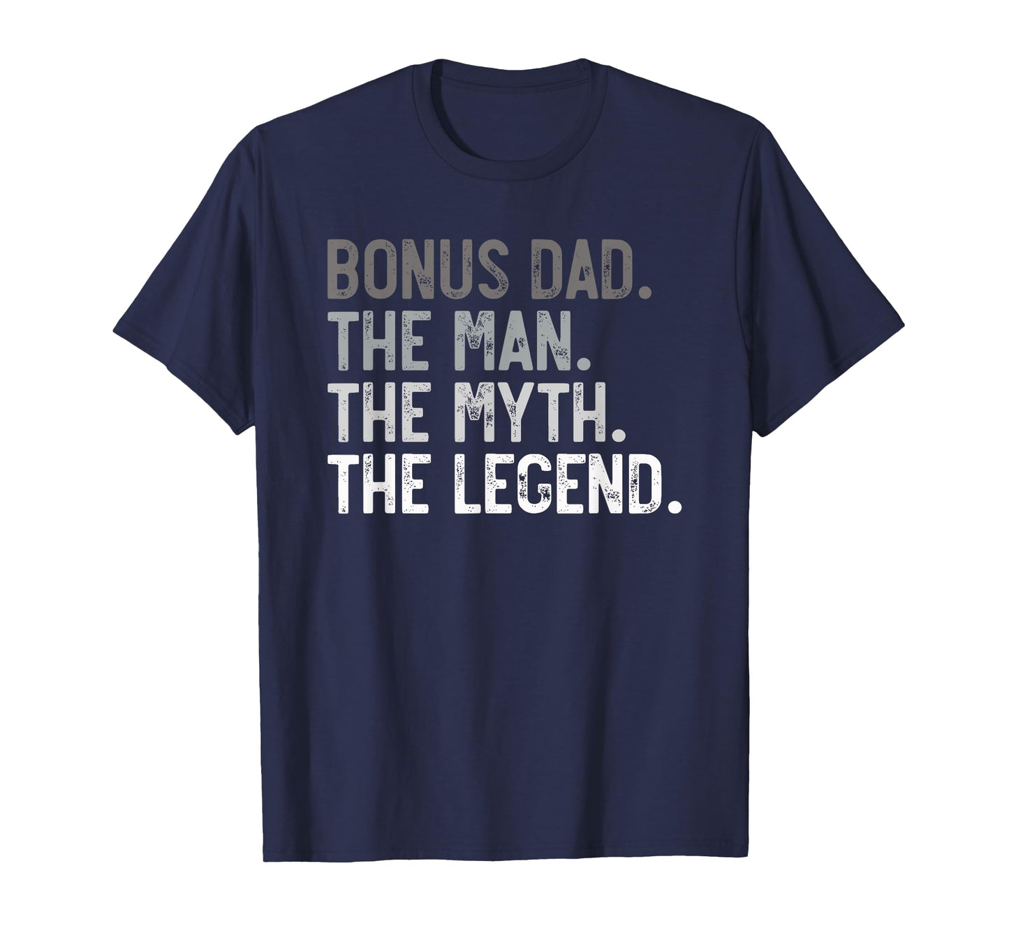 Mens Bonus Dad the Man the Myth the Legend for Stepdad T-Shirt