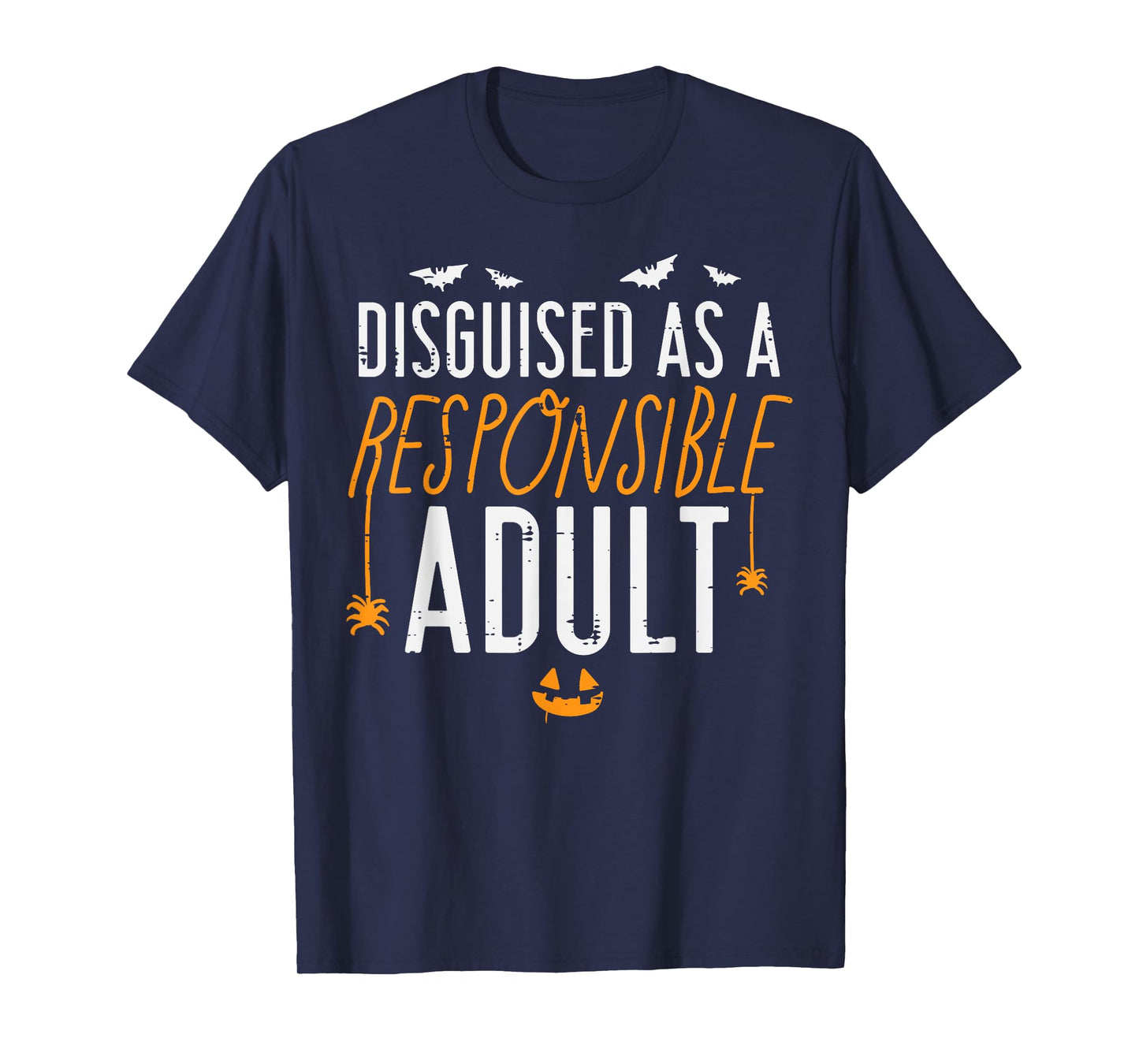 Halloween Disguised As Responsible Adult Costume Men Women T-Shirt