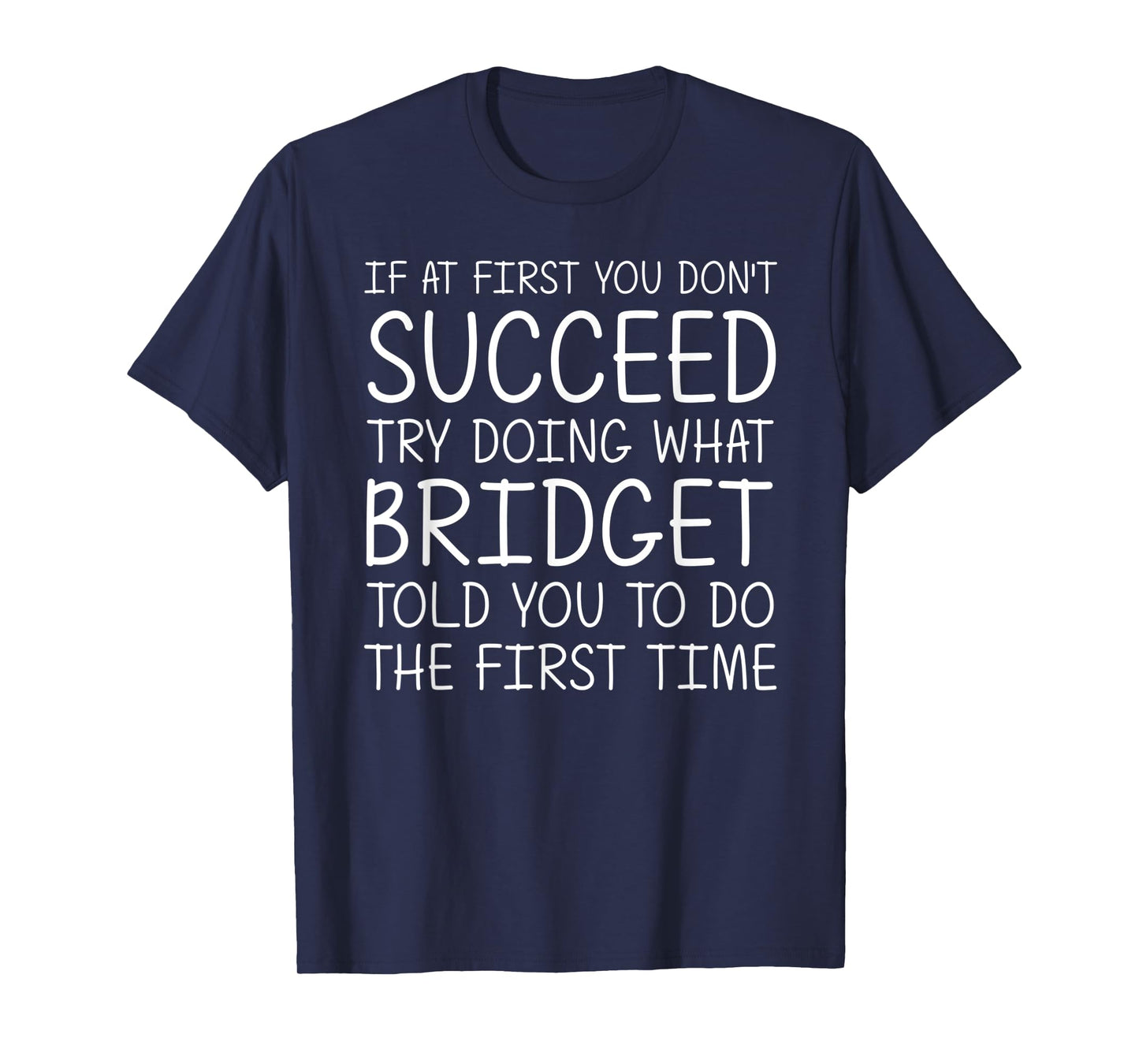 BRIDGET Gift Name Personalized Birthday Funny Christmas Joke T-Shirt