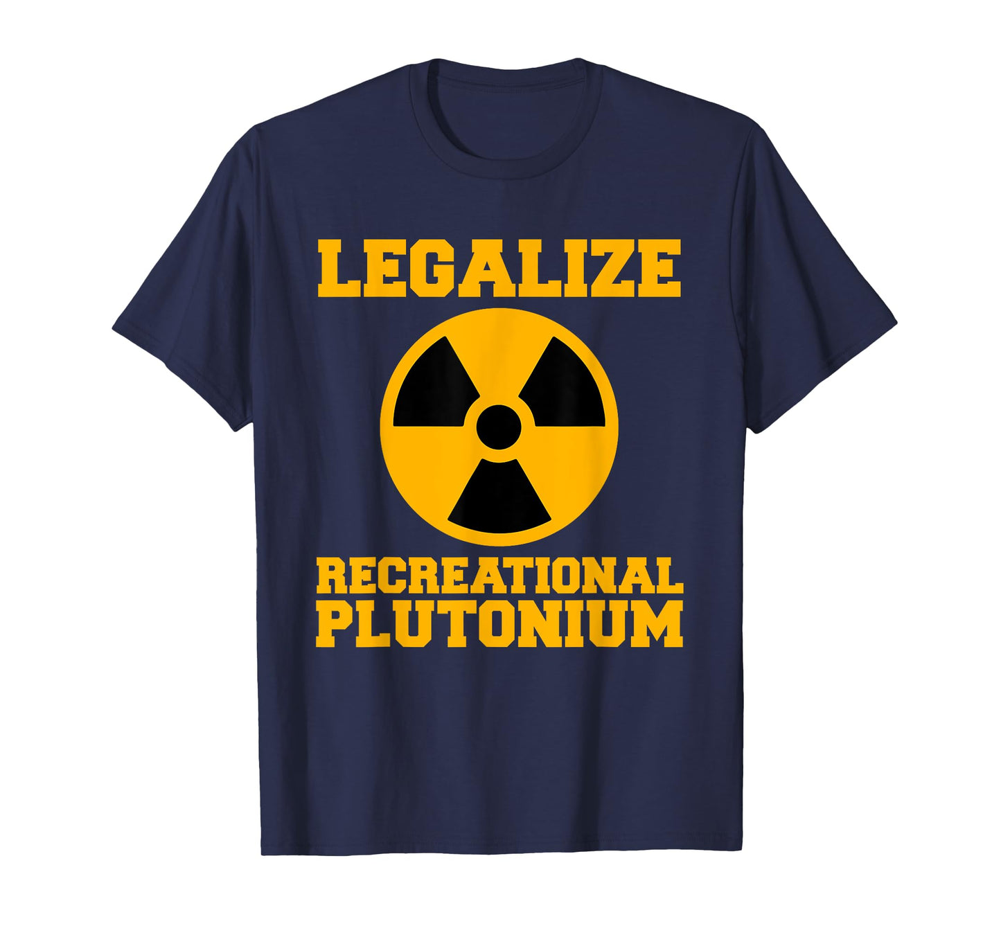 Legalize Recreational Plutonium Trending T-Shirt
