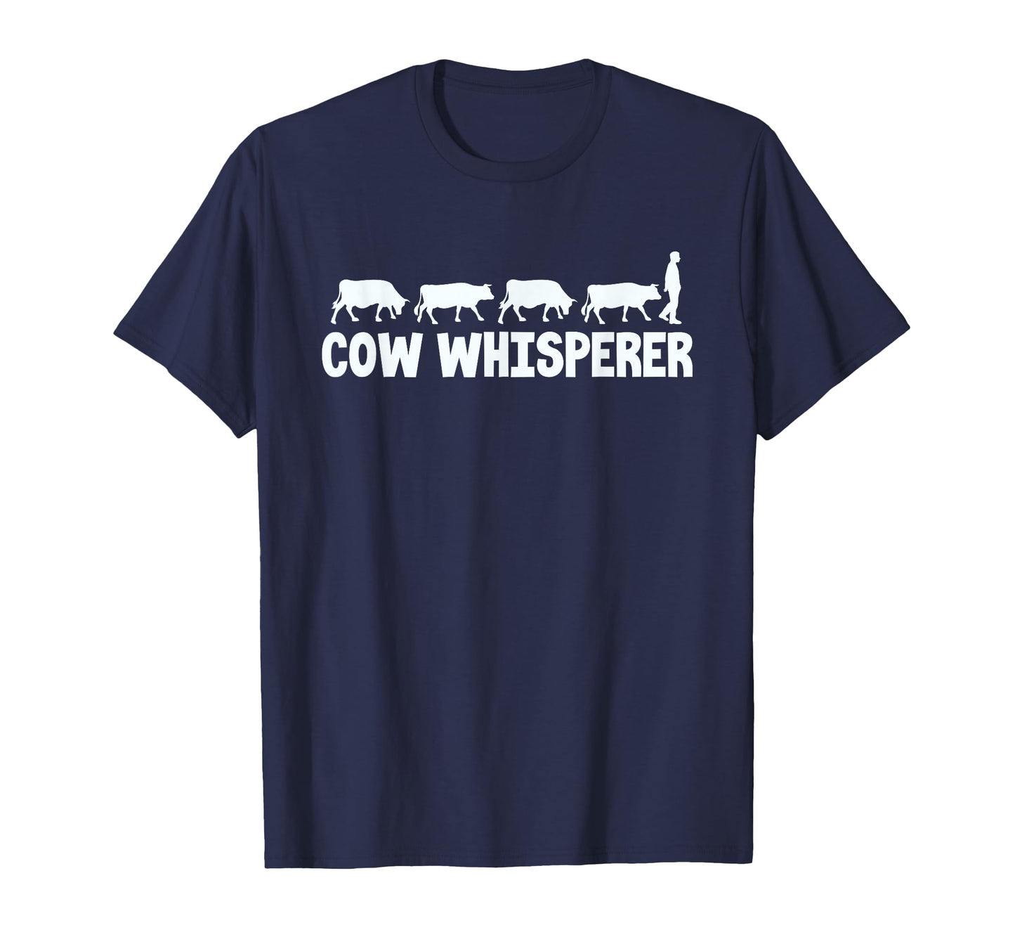 Cow Whisperer Funny Farmer Farming Lovers Outfit Men Women T-Shirt