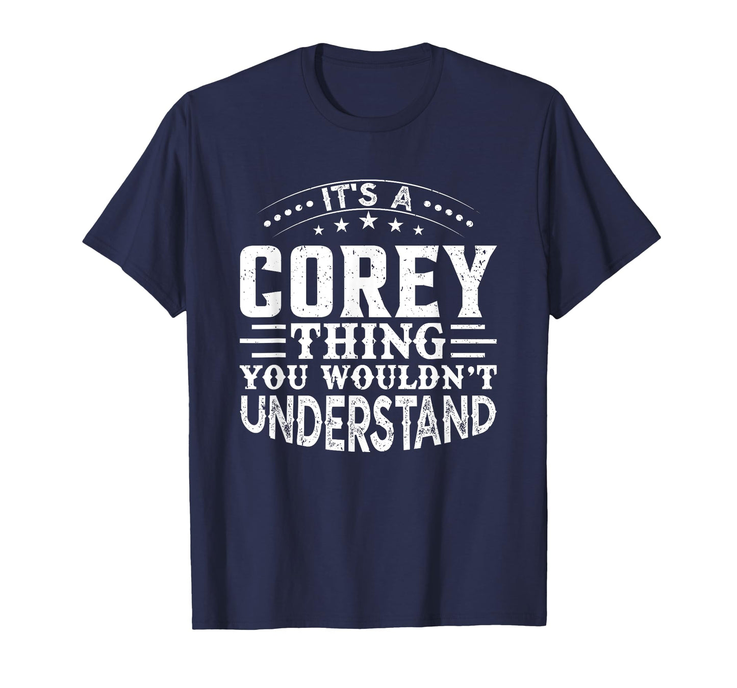 It's A COREY Thing You Wouldn't Understand Birthday Names T-Shirt