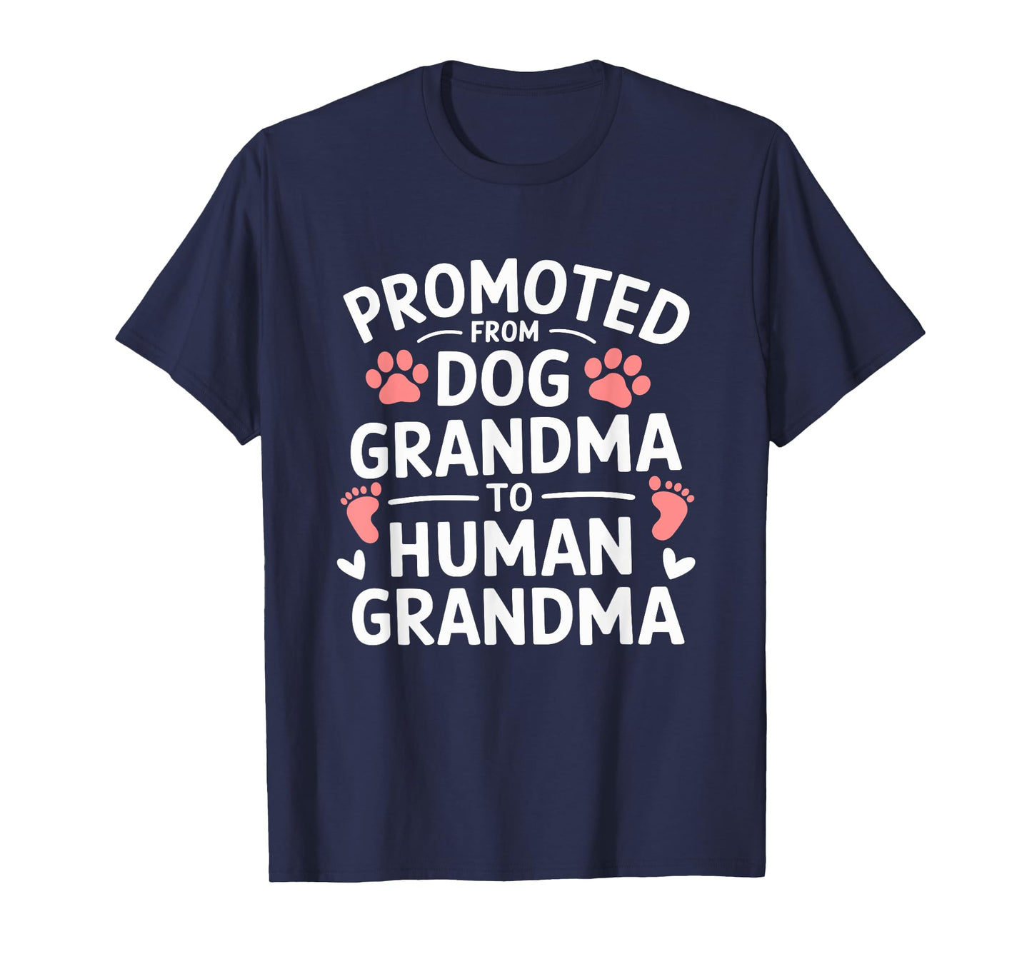 Promoted From Dog Grandma To Human Grandma Funny T-Shirt