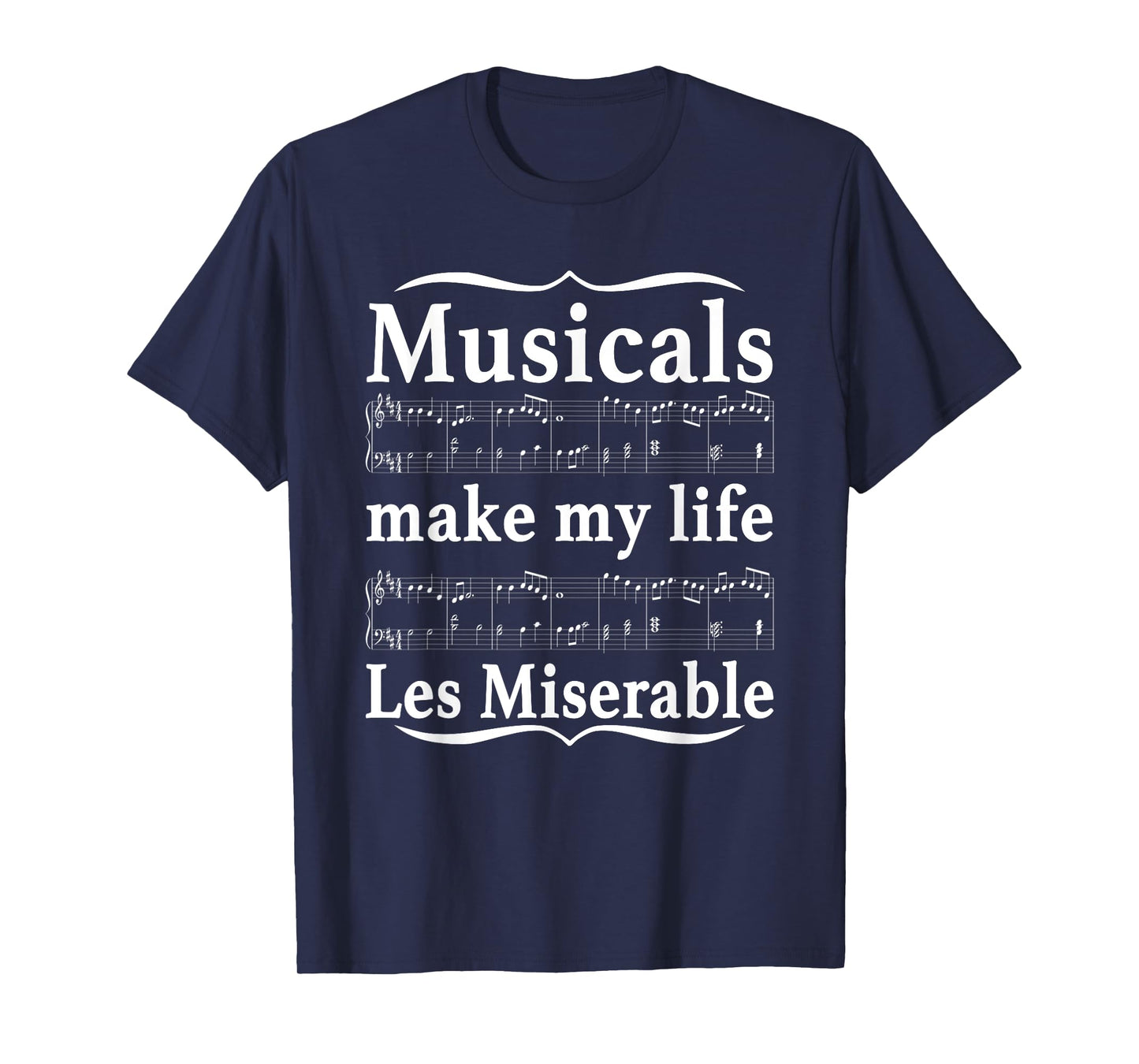 Musicals Make My Life Les Miserable Apparel T-Shirt