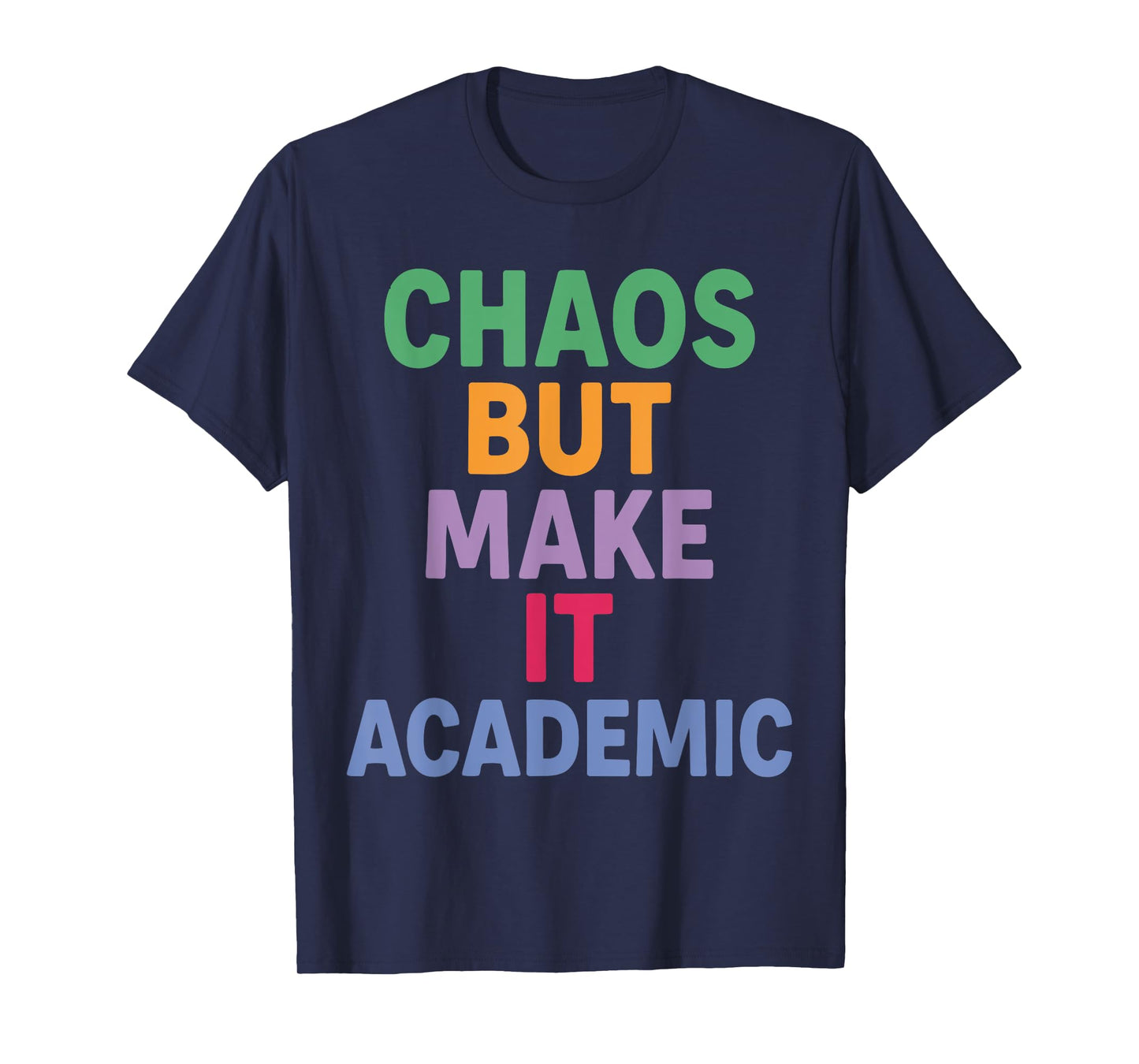 Chaos But Make It Academic Funny Teacher Back To School T-Shirt