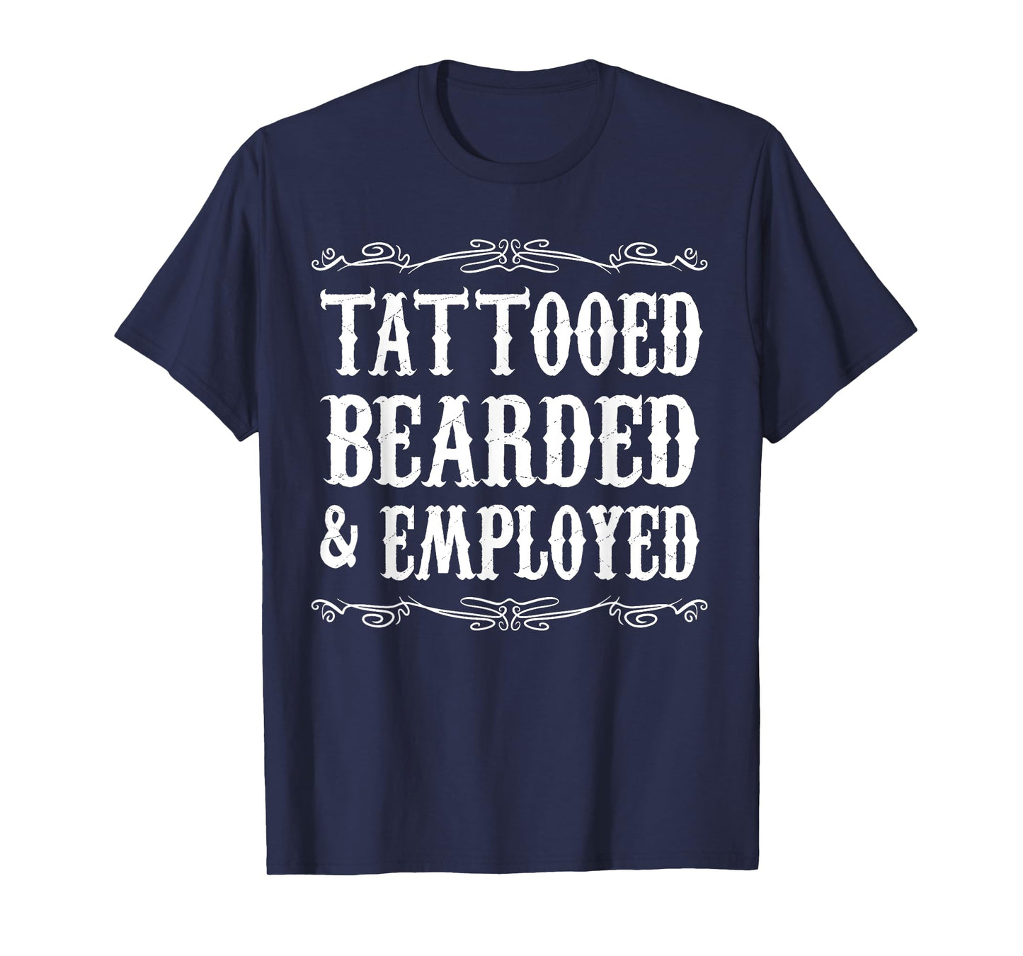 Tattoo Beard Tattooed Bearded And Employed Barber Mens T-Shirt
