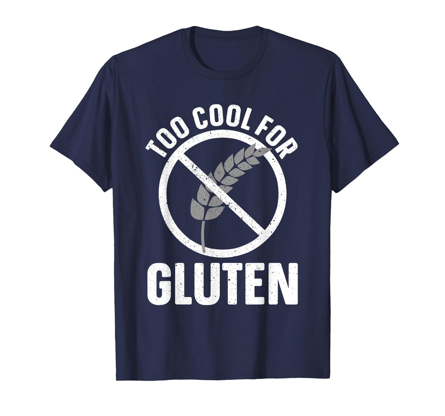 Funny Too Cool For Gluten Design For Men Women Gluten Free T-Shirt