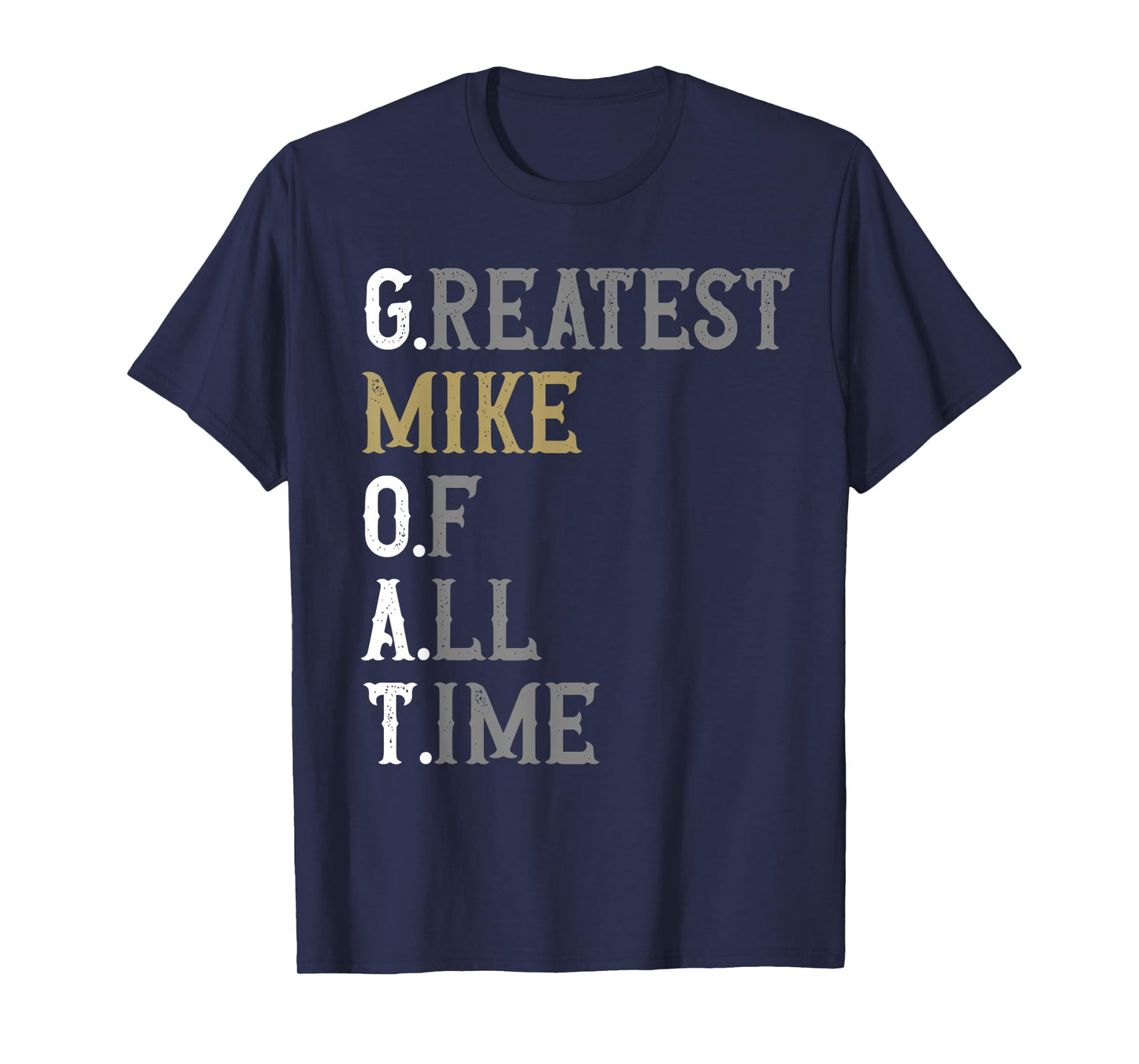 Greatest Mike of all time | GOAT | Mike T-Shirt