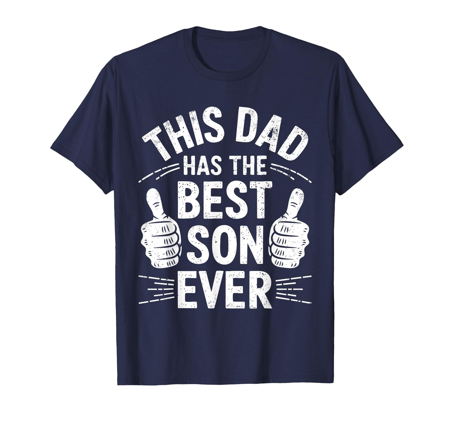 This Dad Has The Best Son Ever Shirt Funny Men Fathers Day T-Shirt