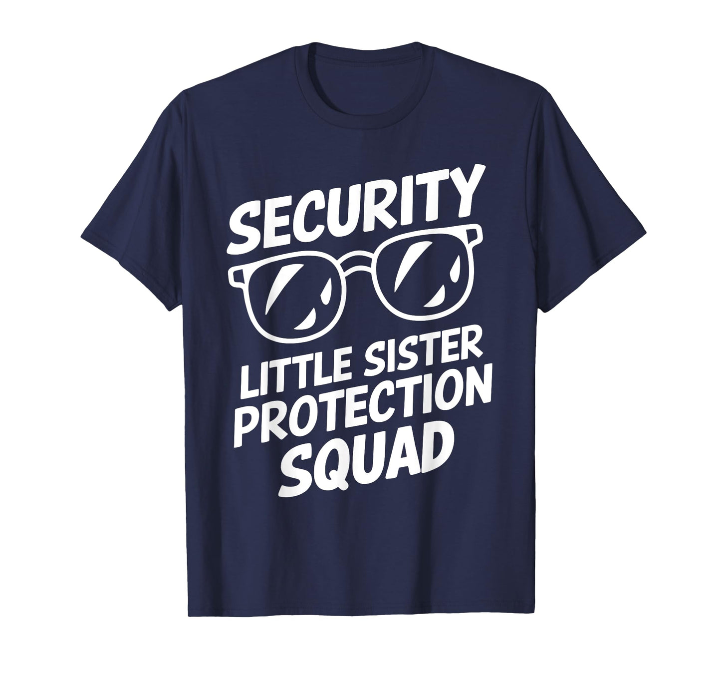 Security Little Sister Protection Squad Funny Brothers Boys T-Shirt