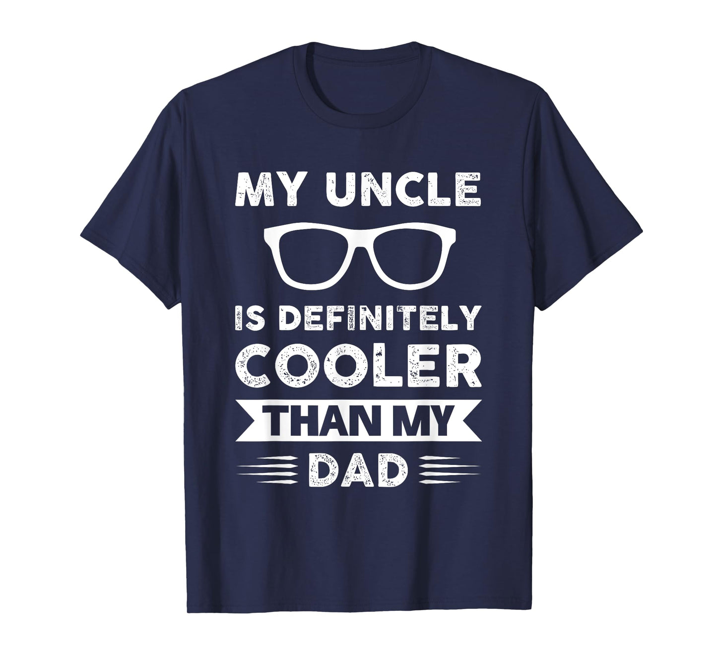 My uncle is definitely cooler than my dad Family T-Shirt
