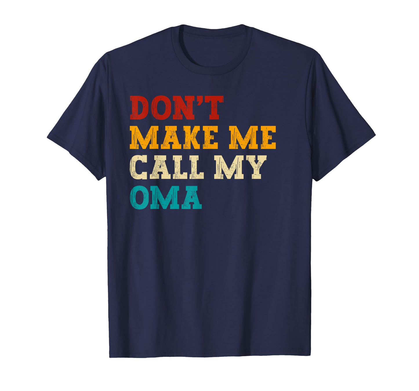 Retro Don’t Make Me Call My Oma Funny Grandkids Grandson Tee T-Shirt
