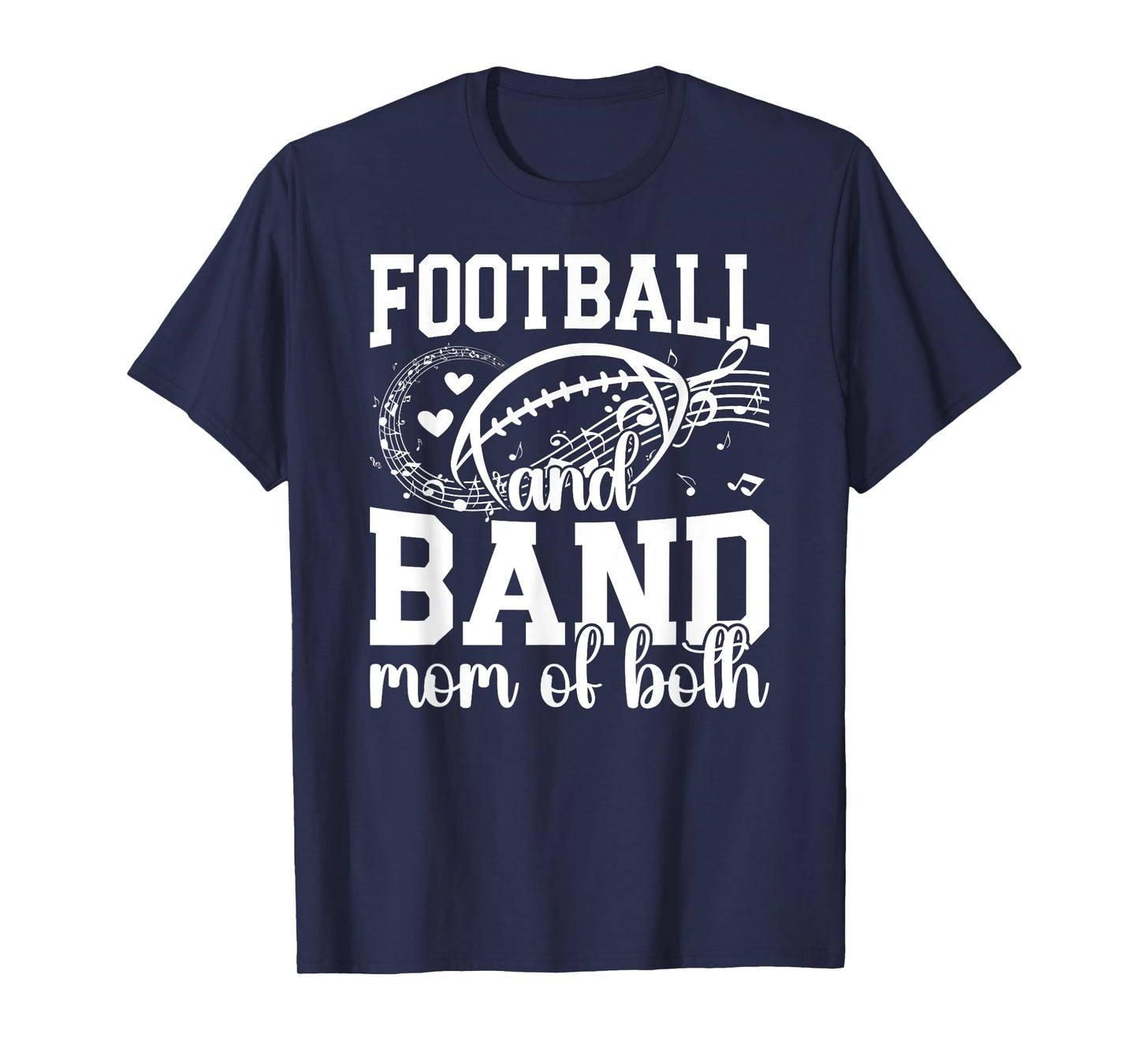 Football And Band Mom Of Both Marching Band And Football Mom T-Shirt