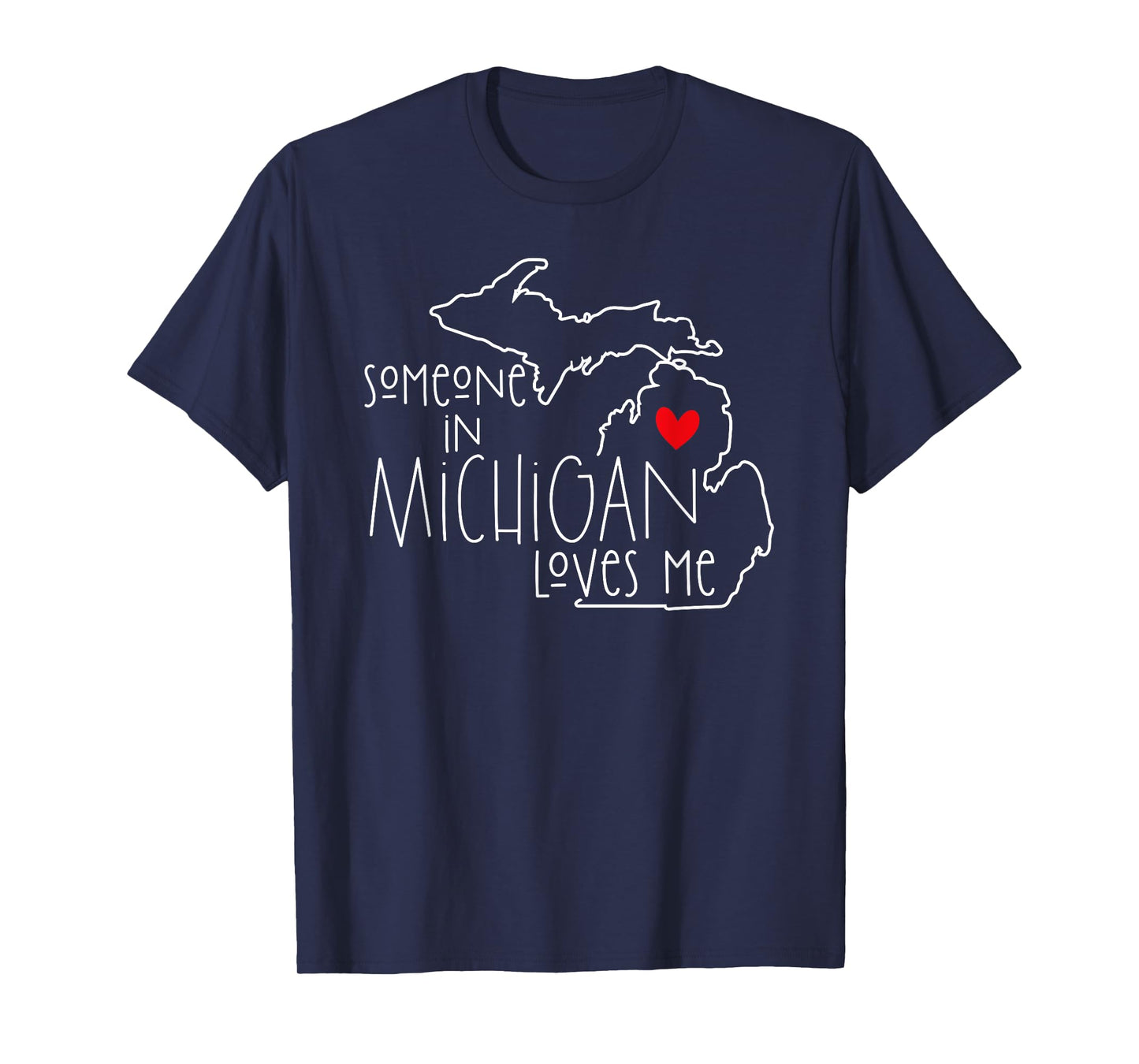 Someone In Michigan Loves Me Funny Valentine's Day T-Shirt