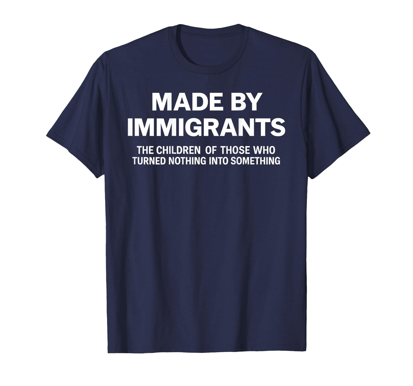 Made by Immigrants Statement Art T-Shirt