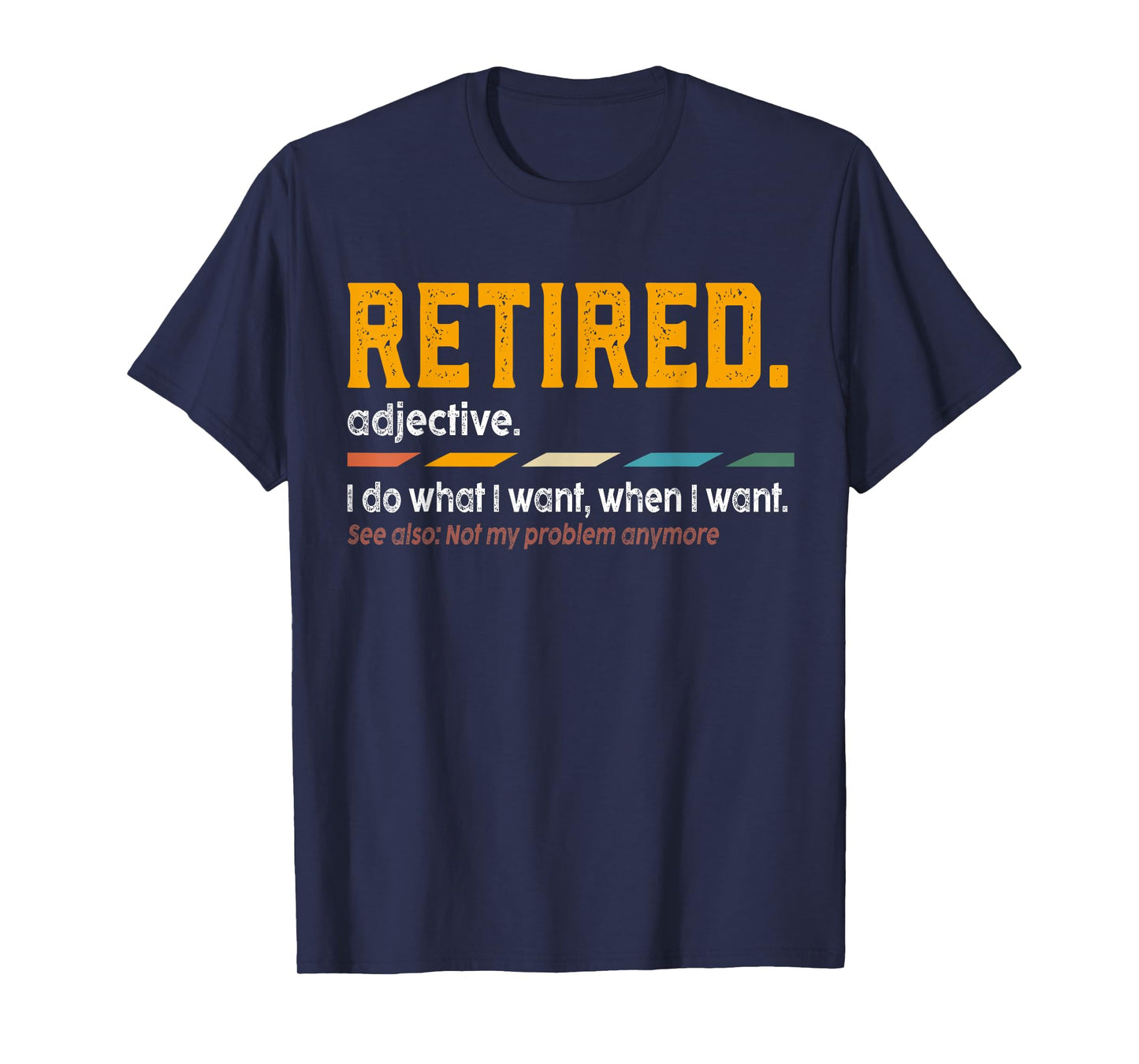 Retired Definition Retirement Definition For Women Men T-Shirt