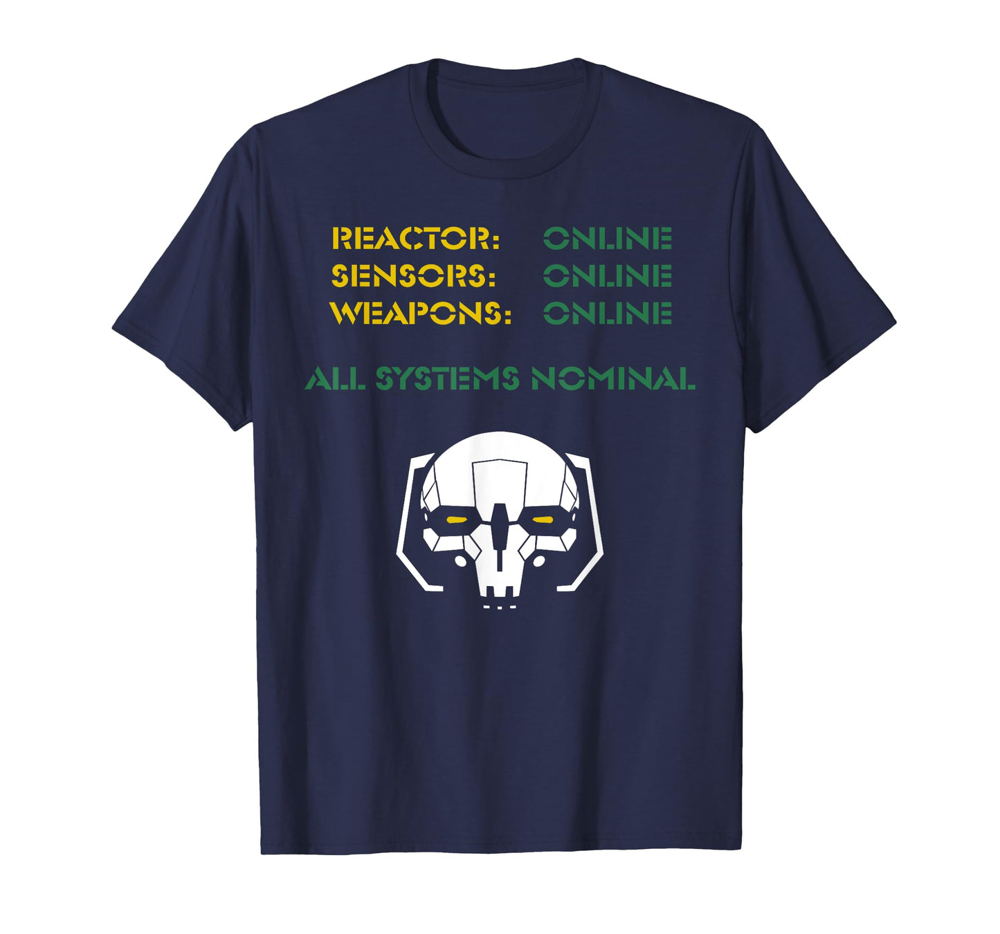 Reactor Online Sensors Online Weapons Online All Systems Nom T-Shirt