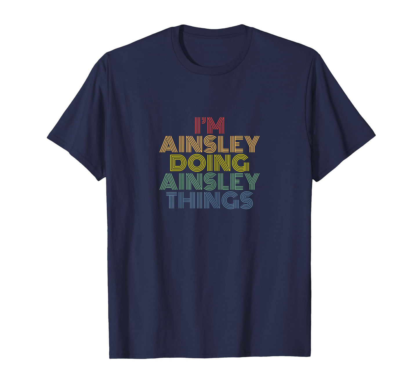Ainsley Personalized Name Tees Women's Black I'm Ainsley Doing Ainsley Things Funny Name T-Shirt